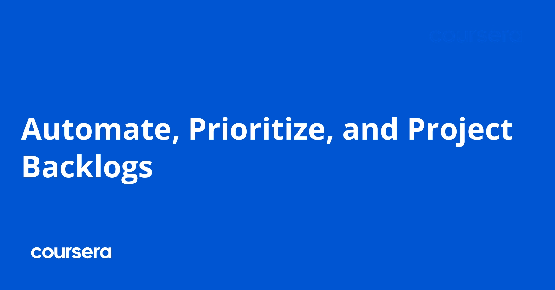 Automate, Prioritize, and Project Backlogs