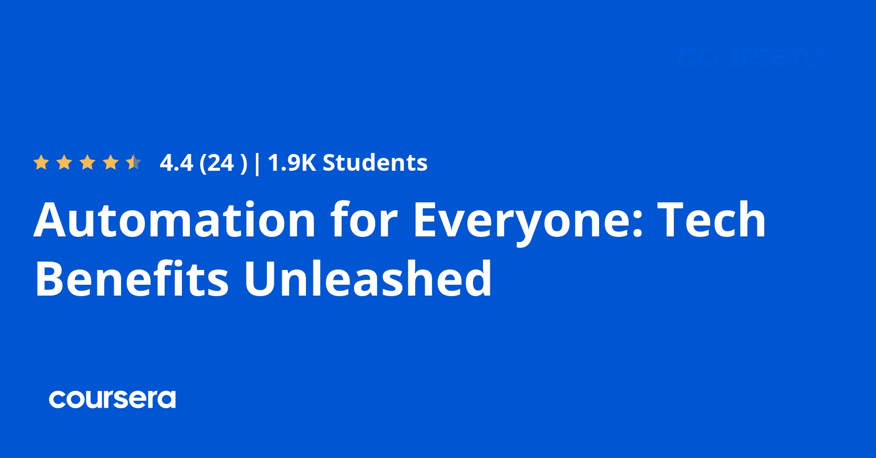 Automation for Everyone Tech Benefits Unleashed Coursera