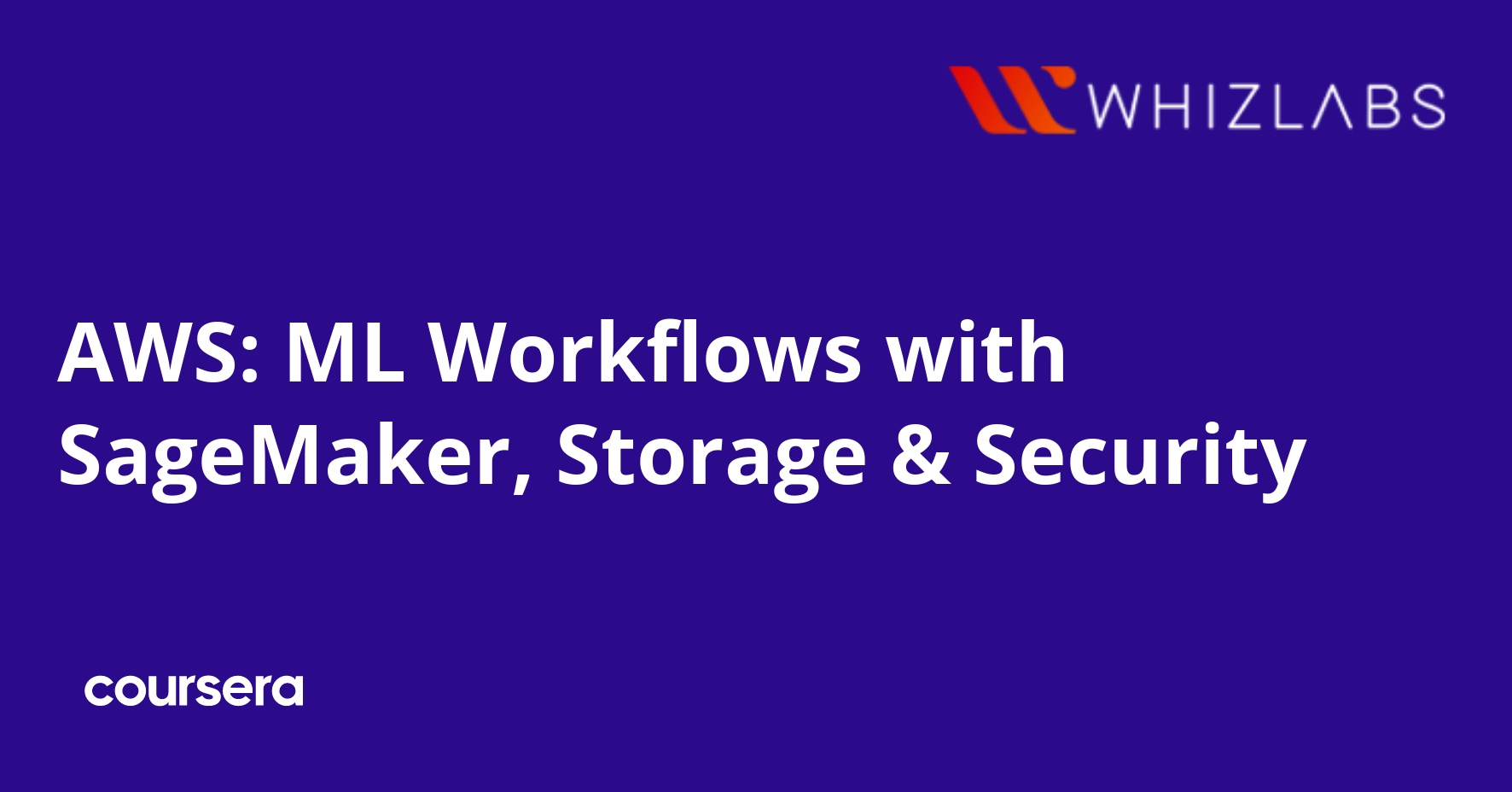 AWS ML Workflows with SageMaker, Storage & Security