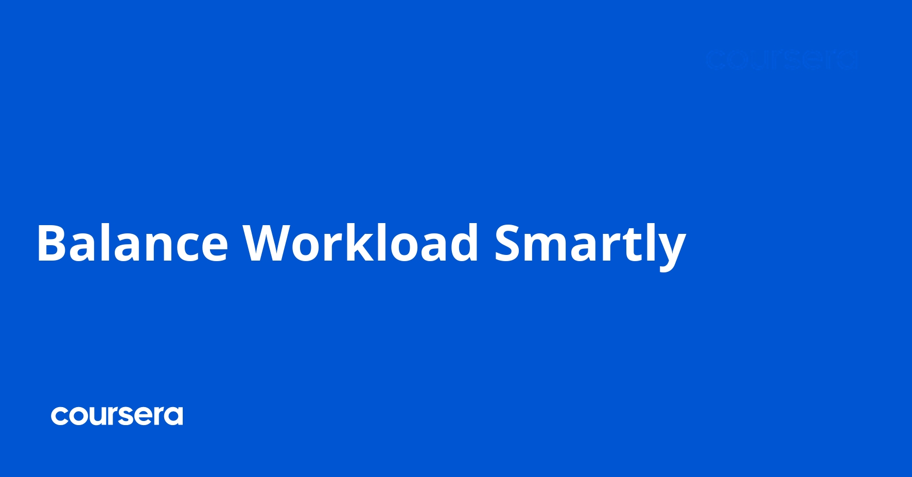Balance Workload Smartly