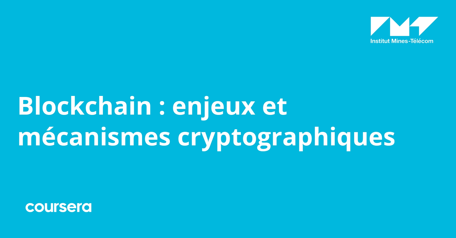 Blockchain : enjeux et mécanismes cryptographiques | Coursera