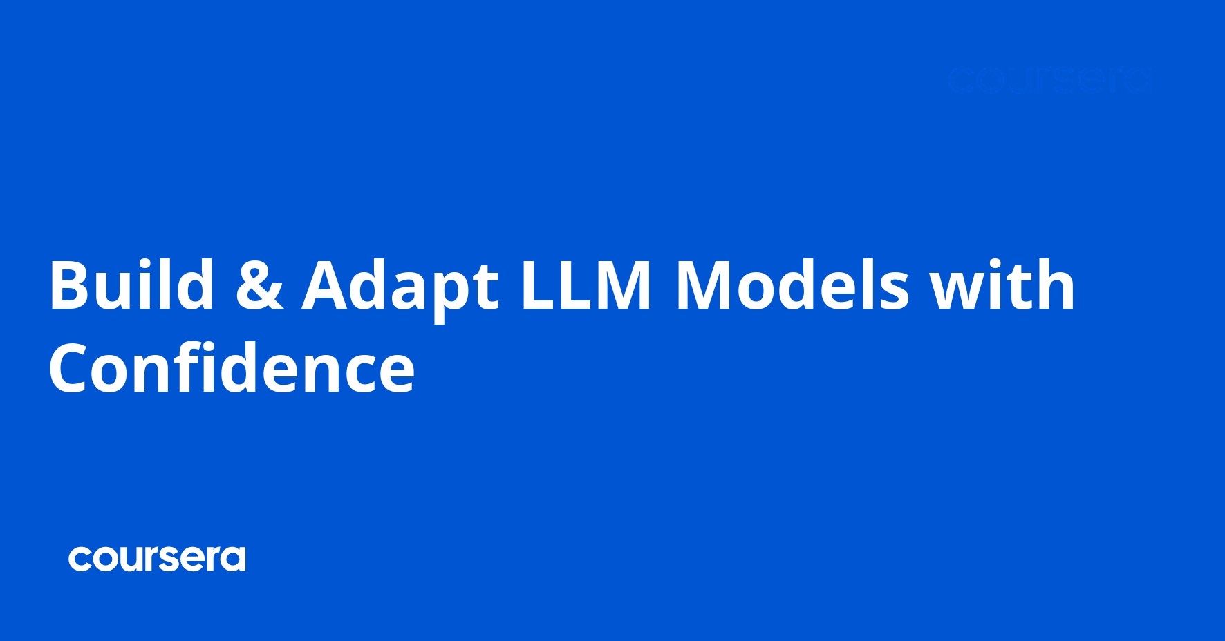 Build & Adapt LLM Models with Confidence