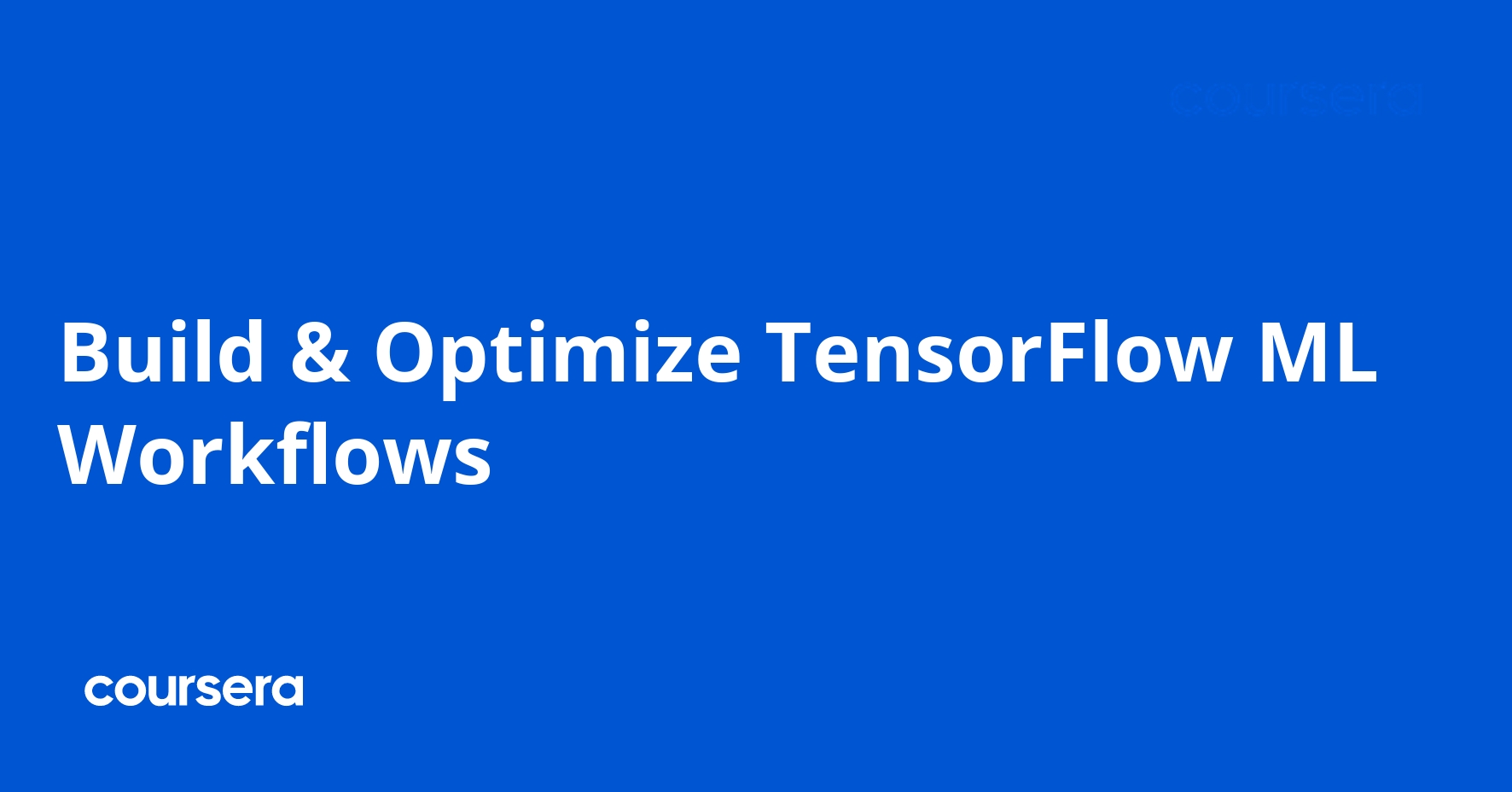 Build & Optimize TensorFlow ML Workflows