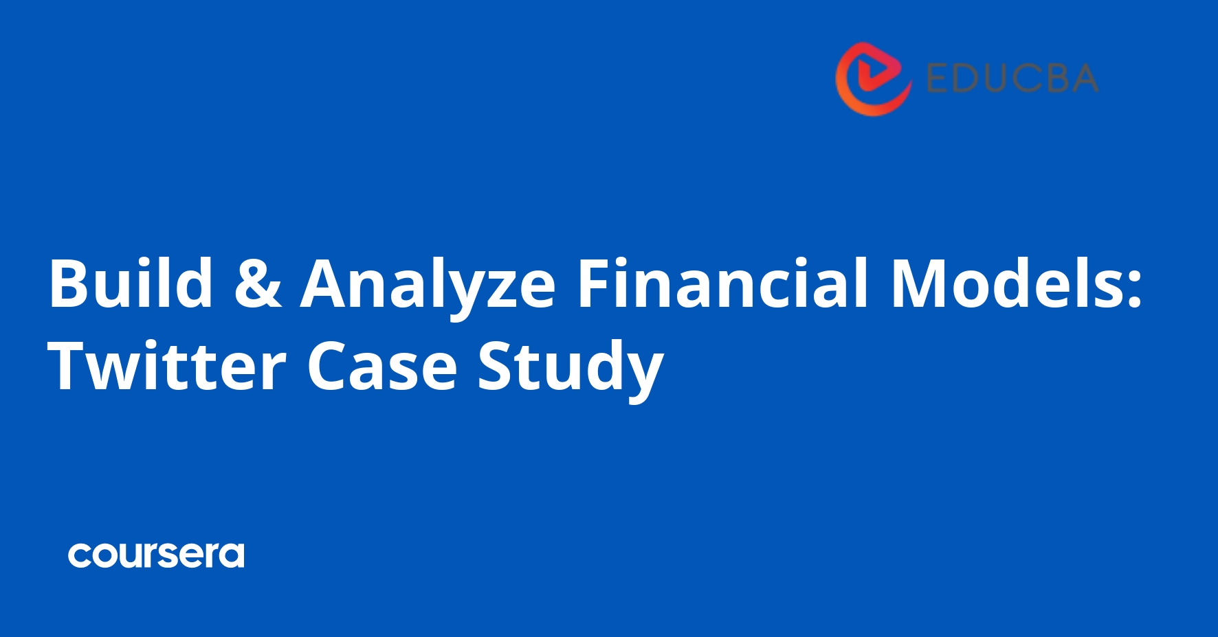 Build and Analyze Financial Models: Twitter Case Study