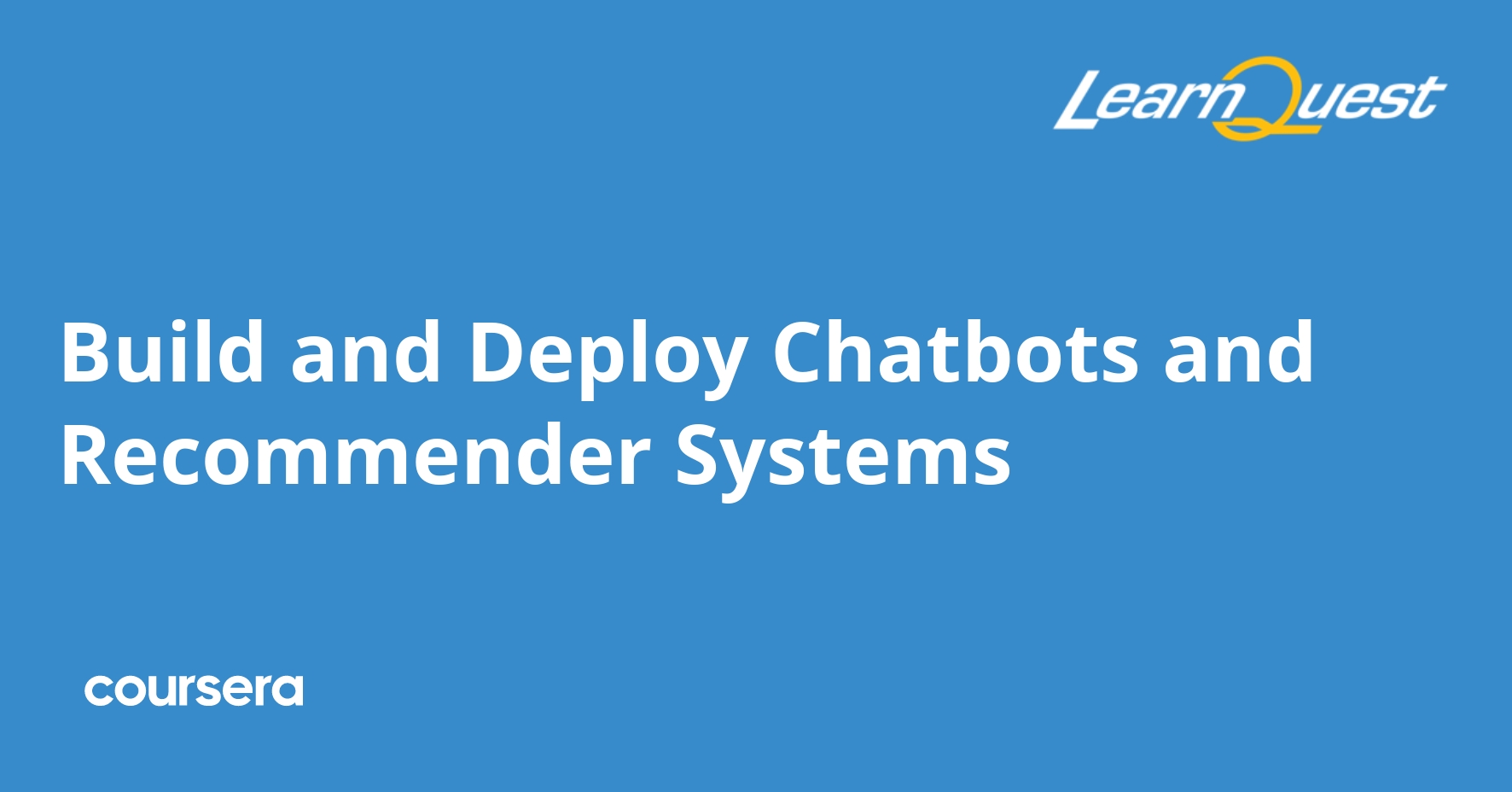 Build and Deploy Chatbots and Recommender Systems
