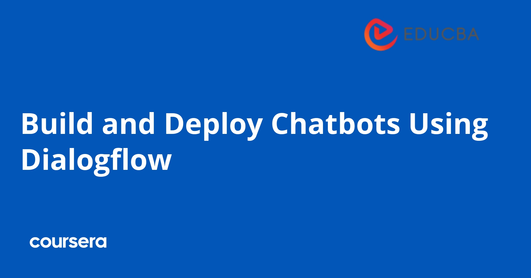 Build and Deploy Chatbots Using Dialogflow