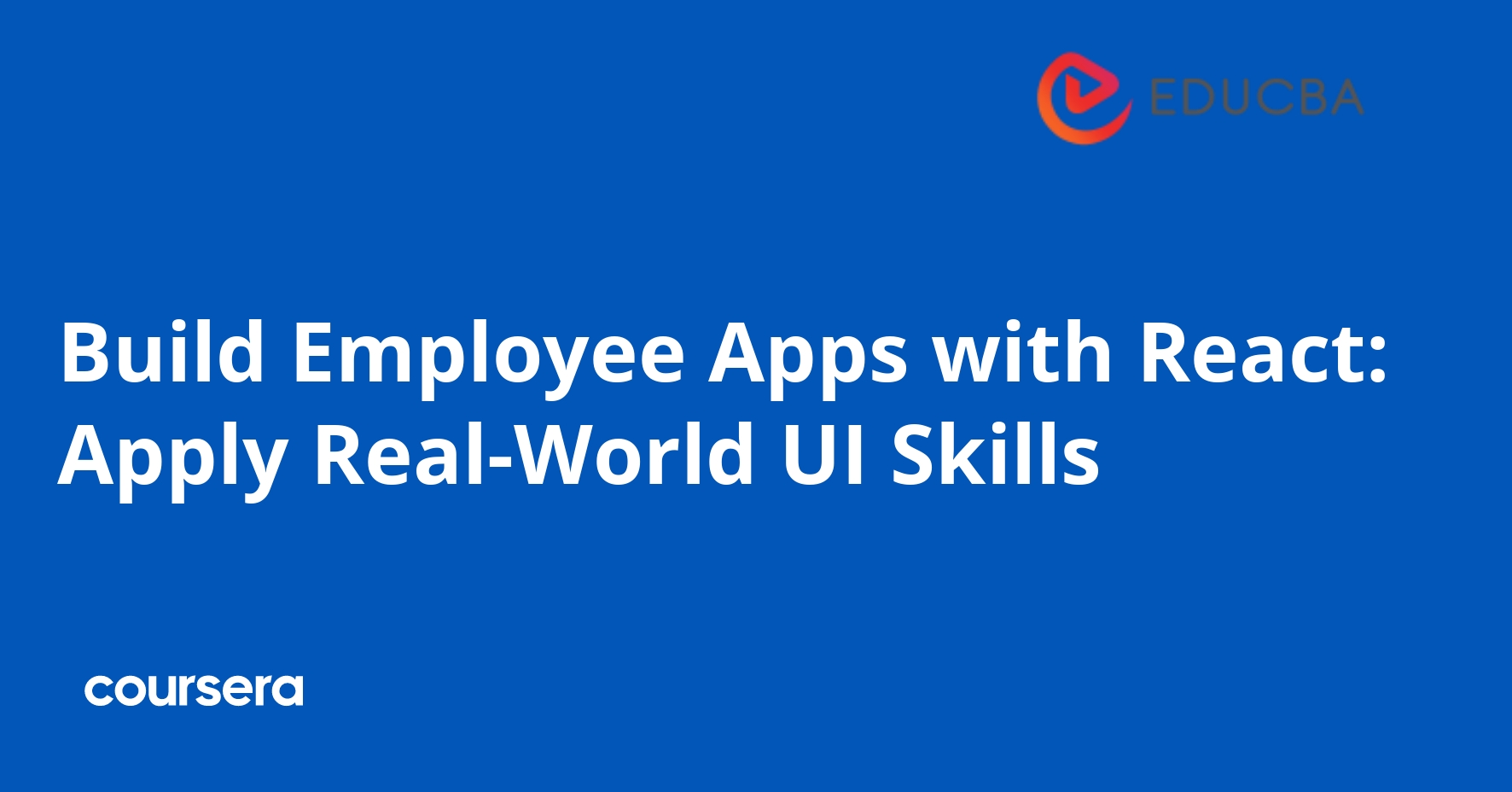 Build Employee Apps with React: Apply Real-World UI Skills