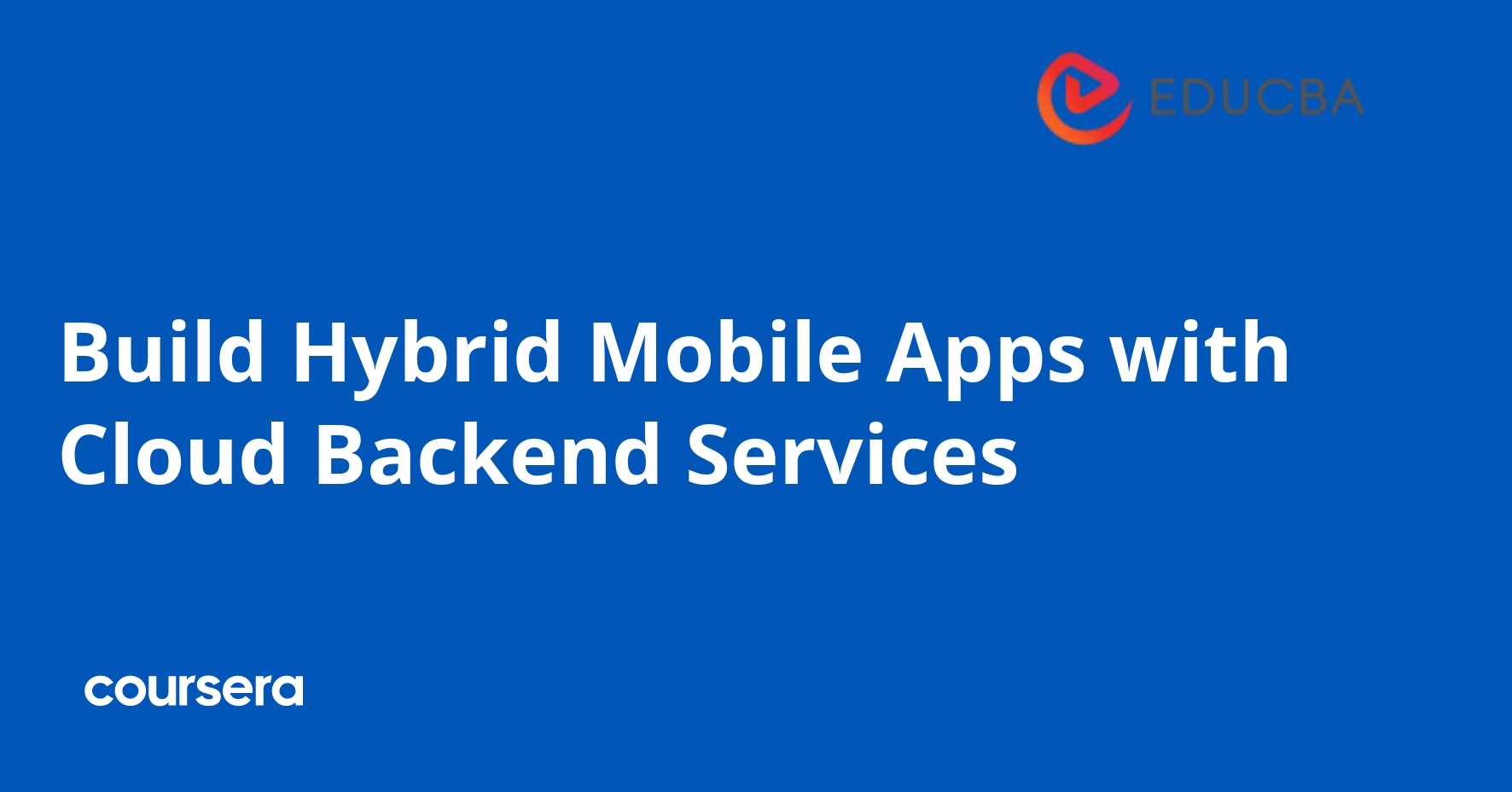 Build Hybrid Mobile Apps with Cloud Backend Services