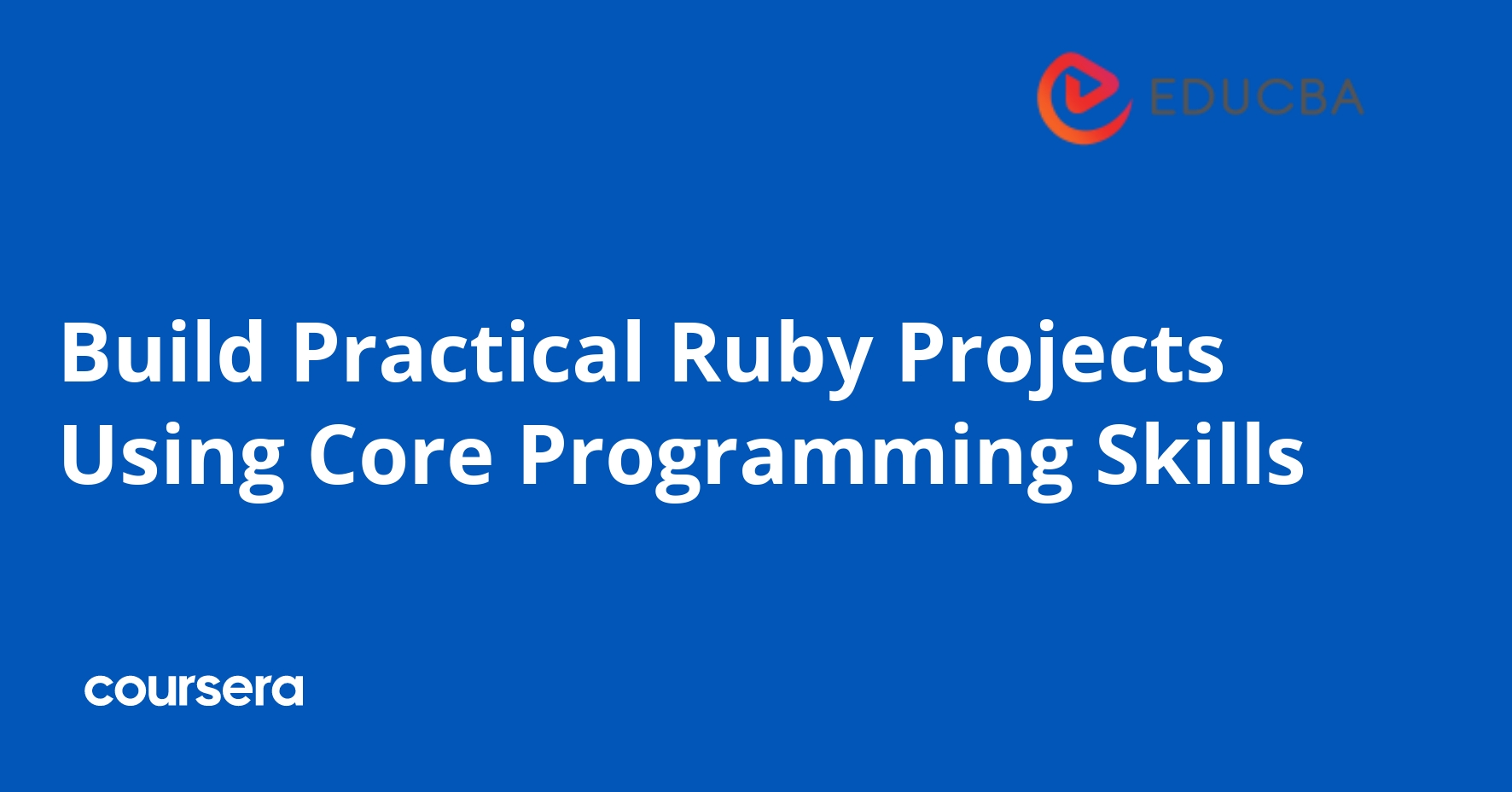Build Practical Ruby Projects Using Core Programming Skills