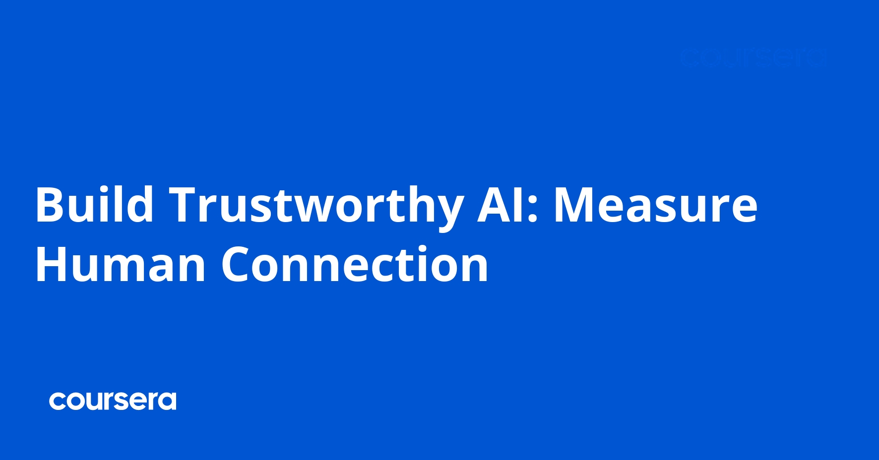 Build Trustworthy AI: Measure Human Connection