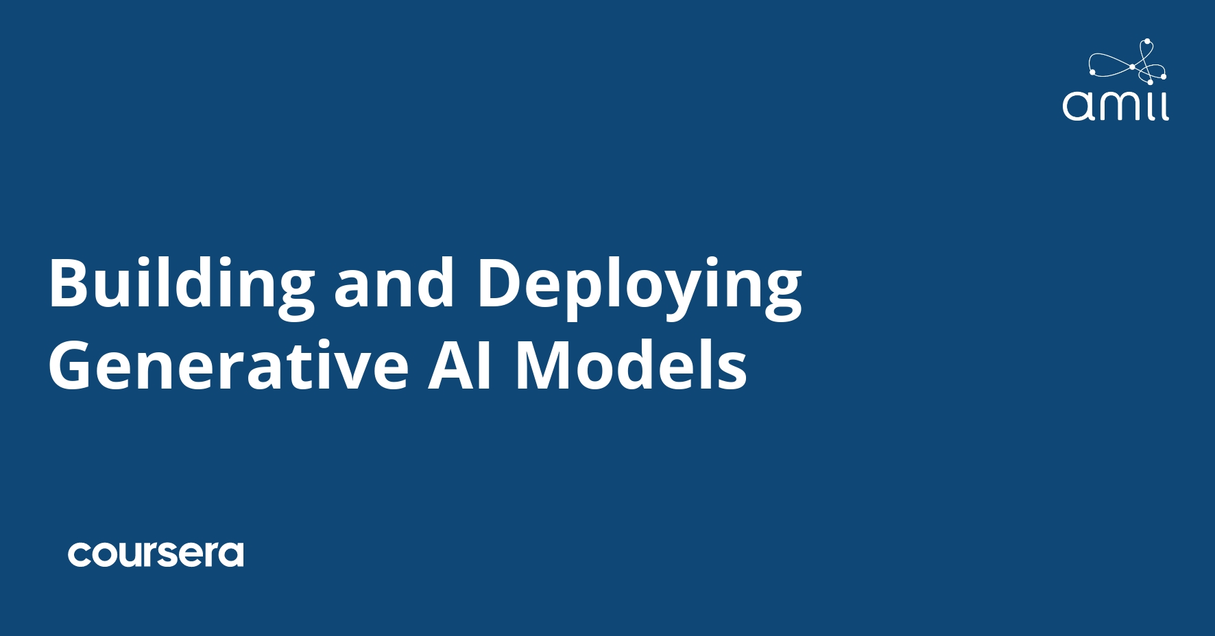 Building and Deploying Generative AI Models