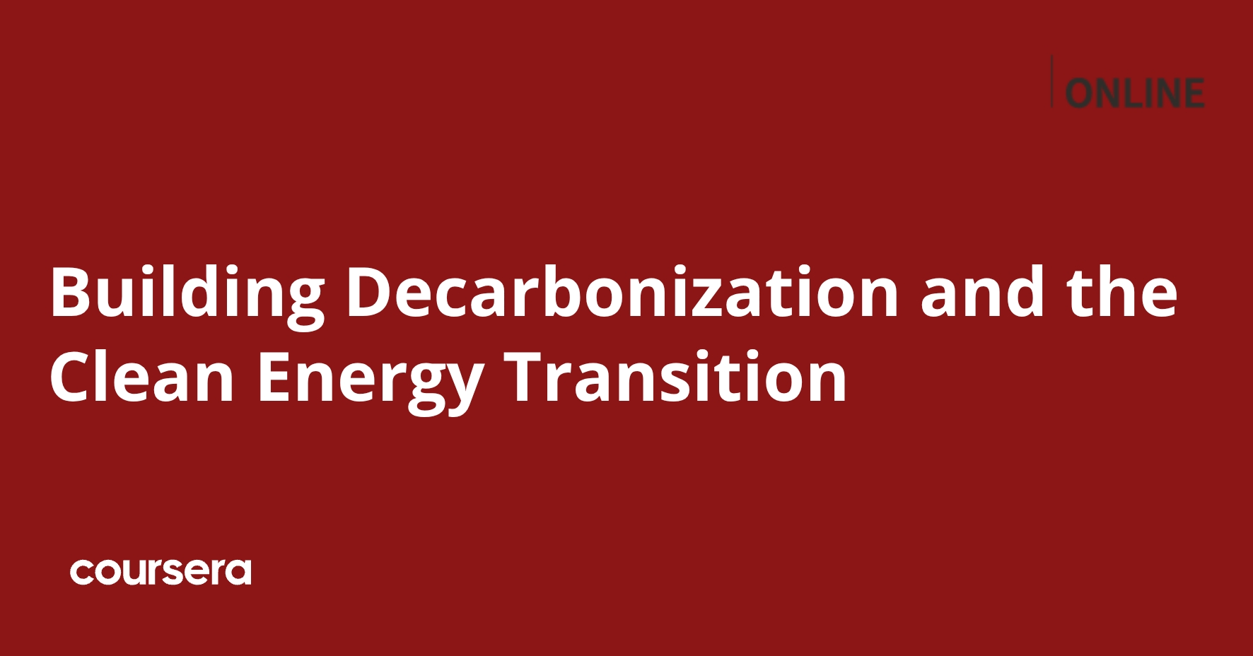 Building Decarbonization and the Clean Energy Transition | Coursera
