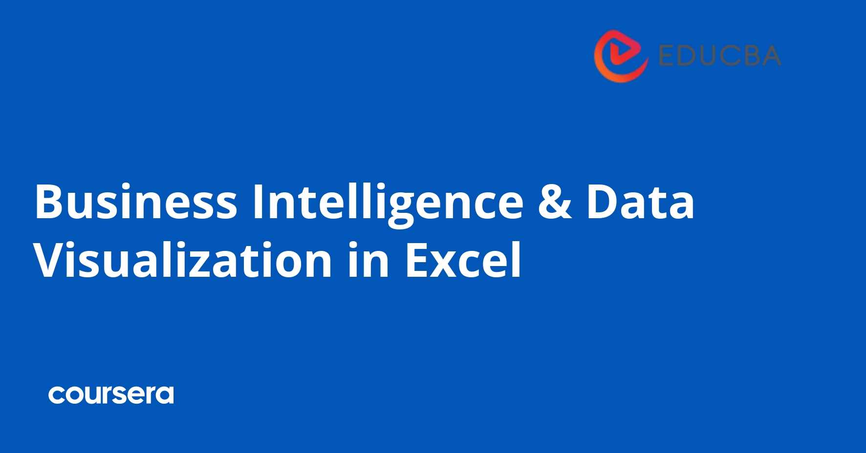 Business Intelligence & Data Visualization in Excel | Coursera