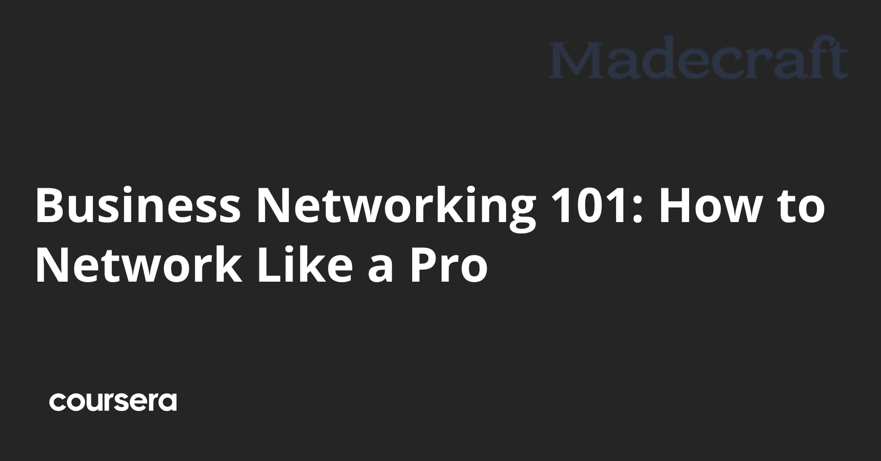 Business Networking 101: How to Network Like a Pro | Coursera