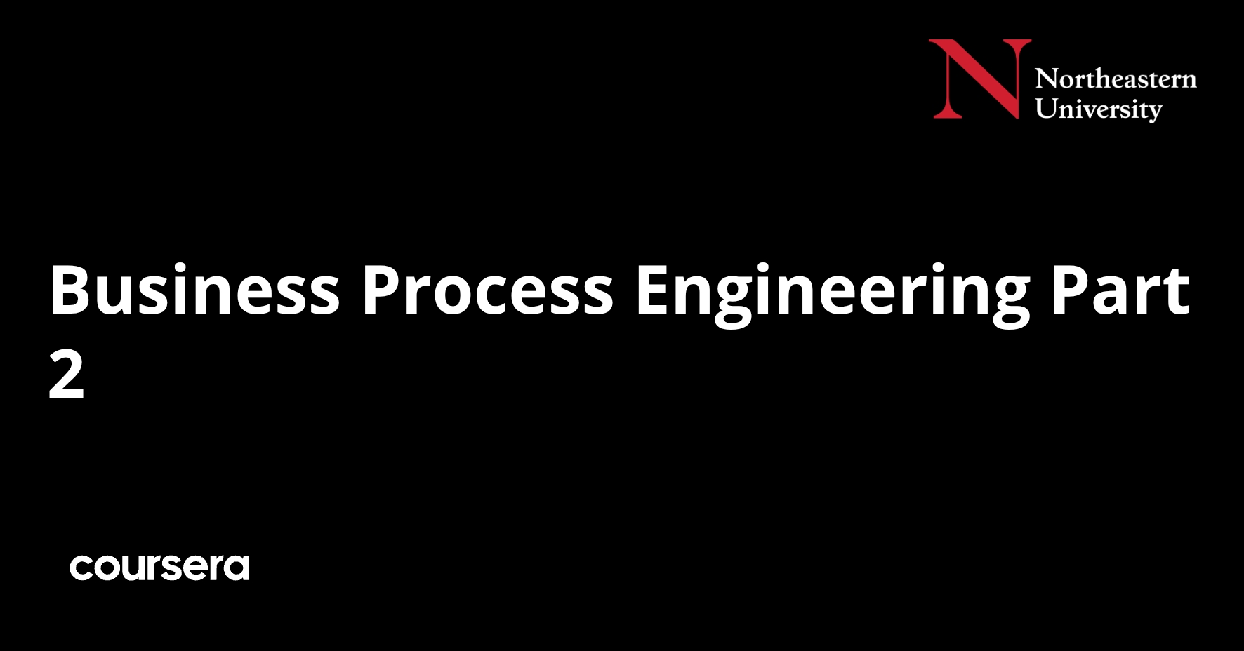 Business Process Engineering Part 2 | Coursera