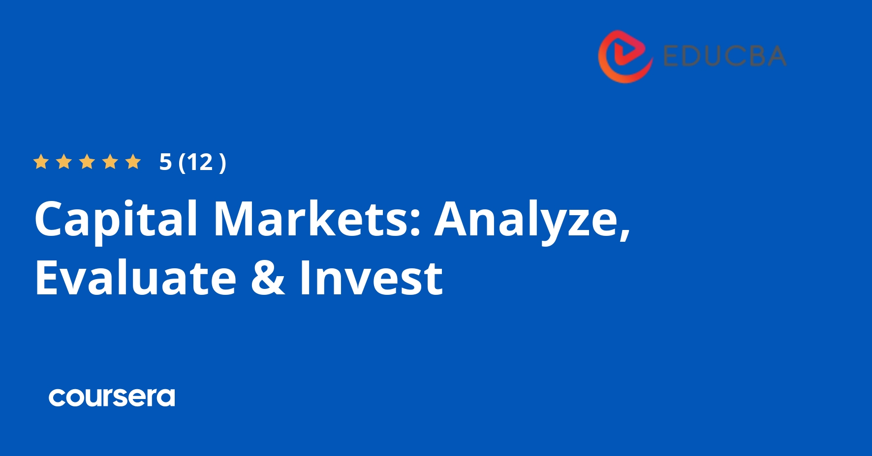 Capital Markets: Analyze, Evaluate & Invest