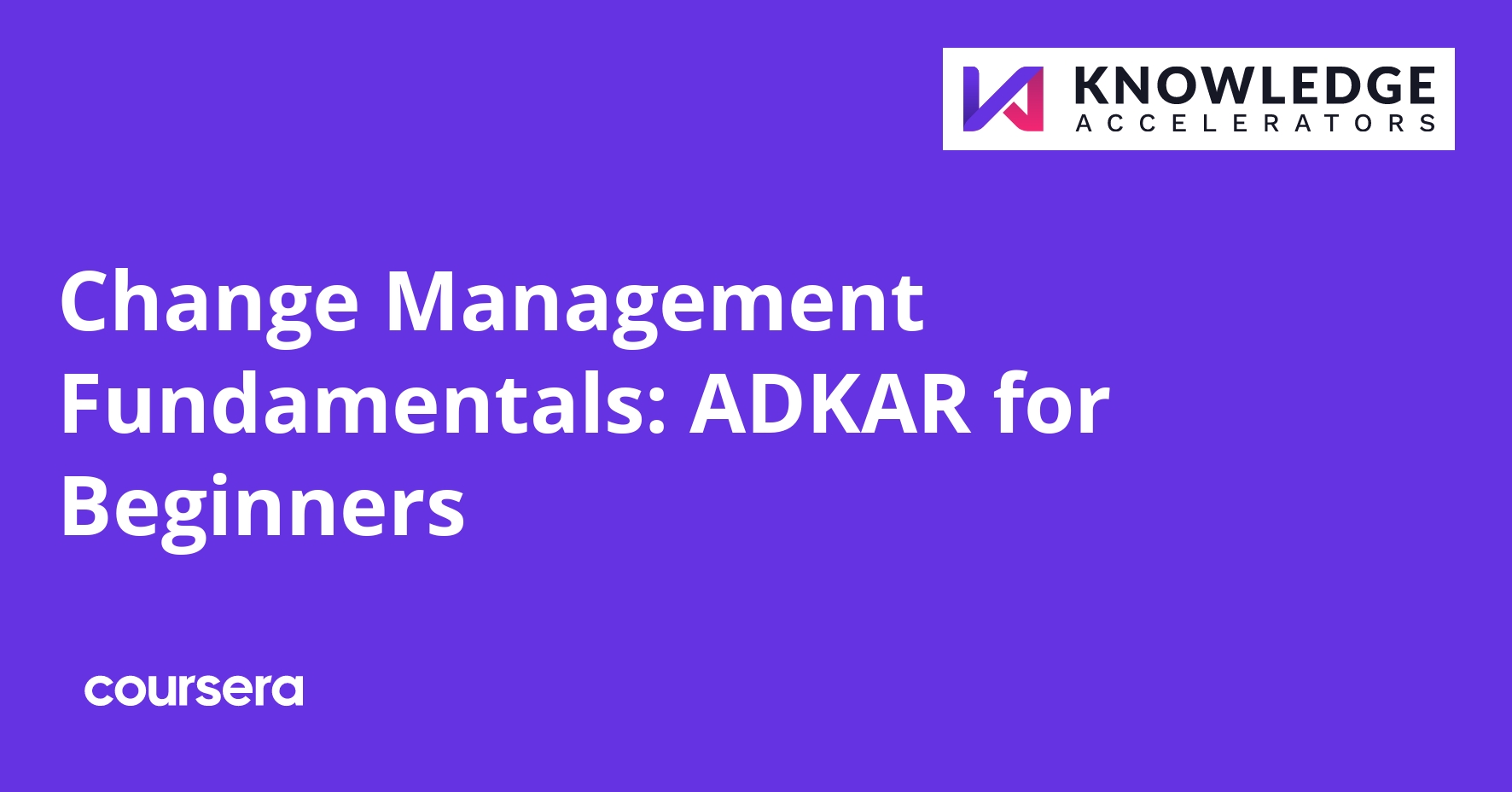 Change Management Fundamentals: ADKAR for Beginners