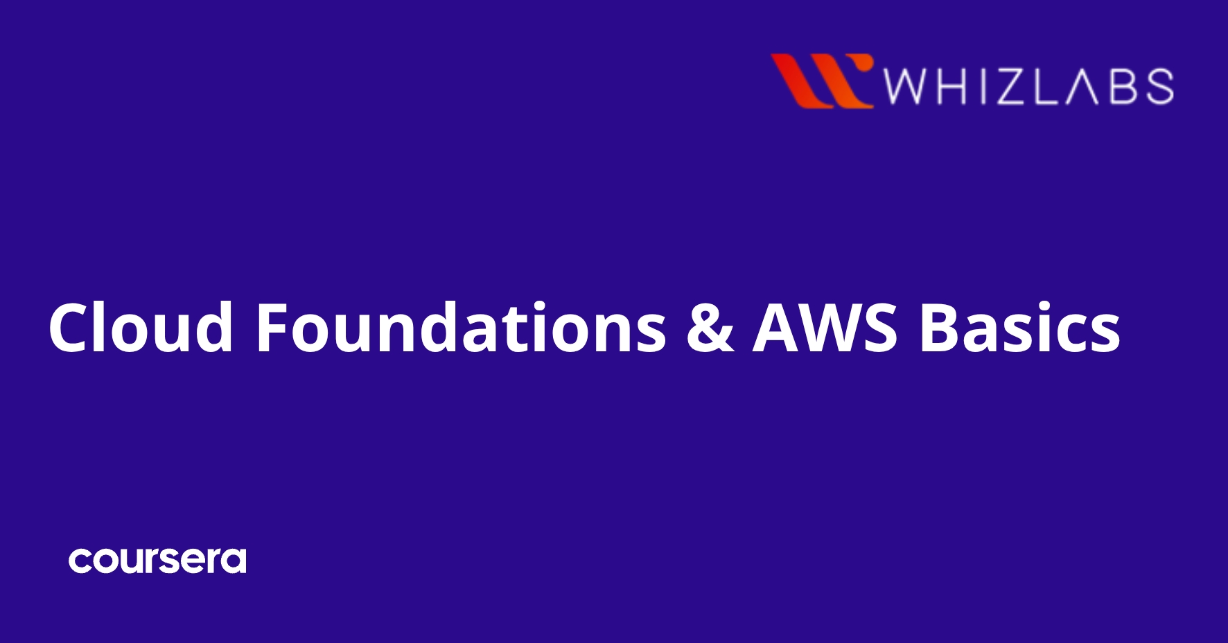 Cloud Foundations & AWS Basics | Coursera