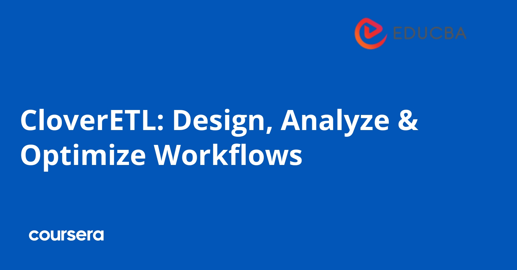CloverETL: Design, Analyze & Optimize Workflows