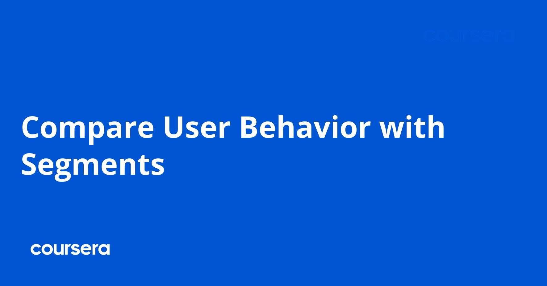 Compare User Behavior with Segments