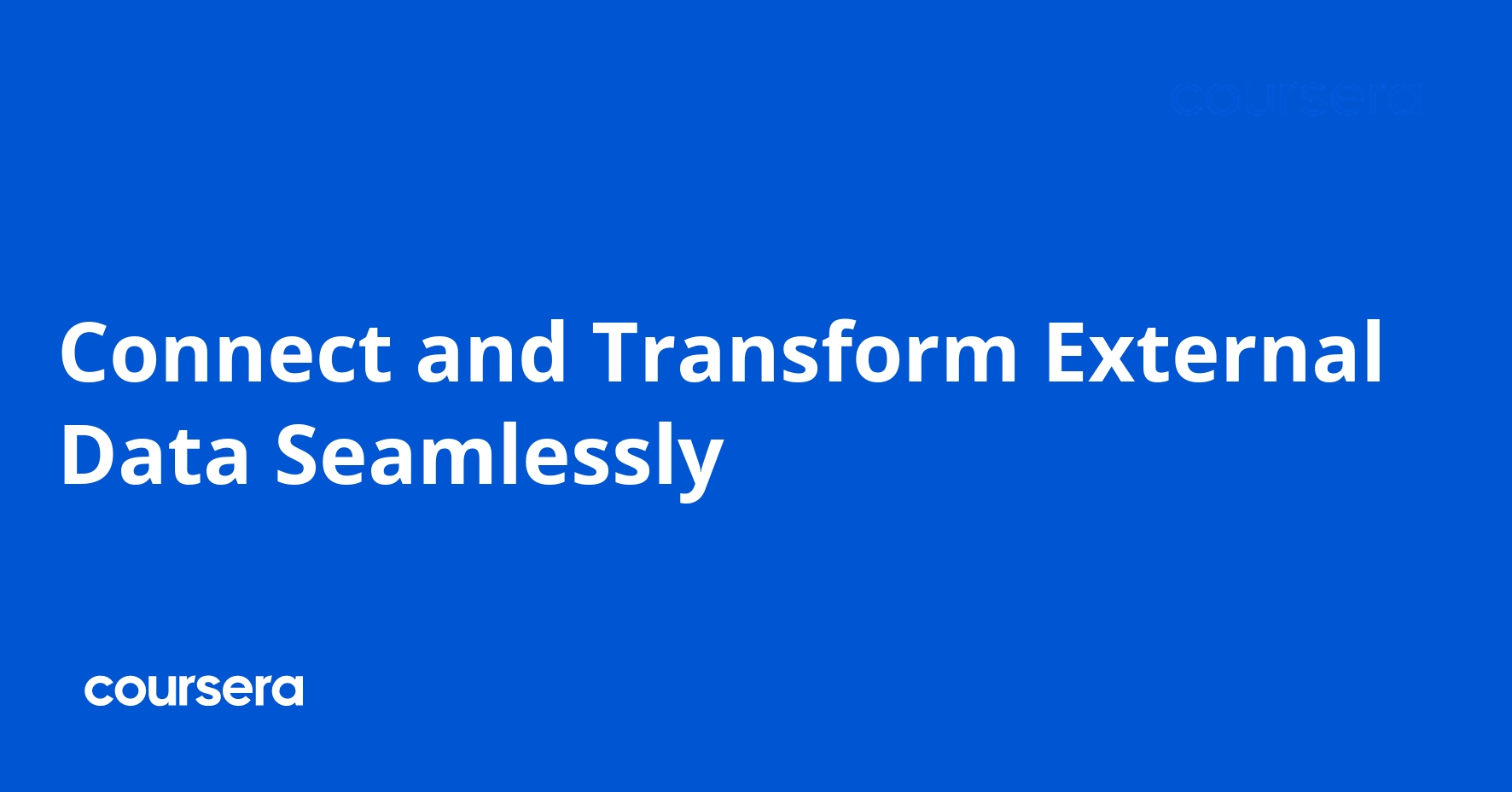 Connect and Transform External Data Seamlessly