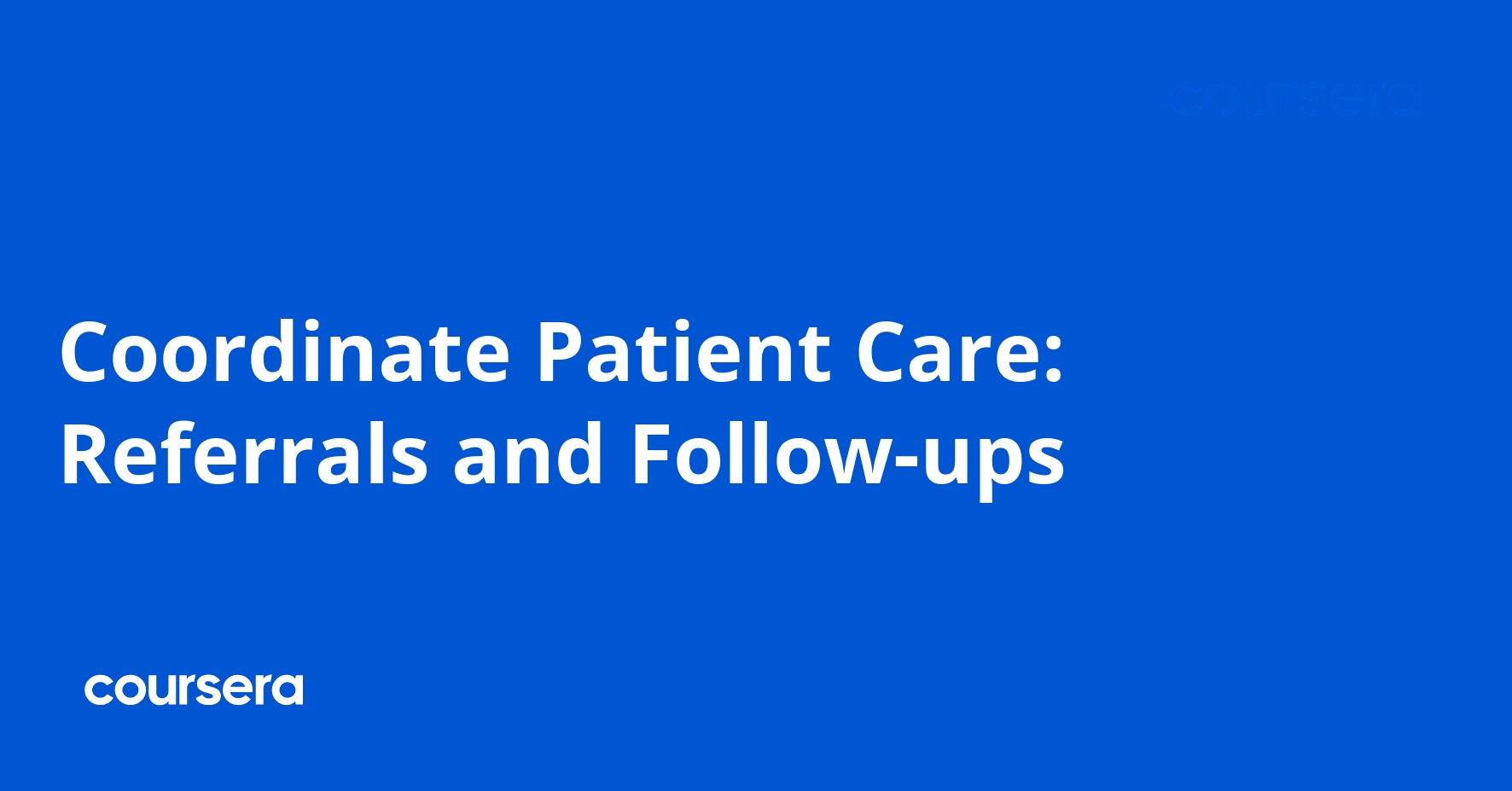 Coordinate Patient Care: Referrals and Follow-ups