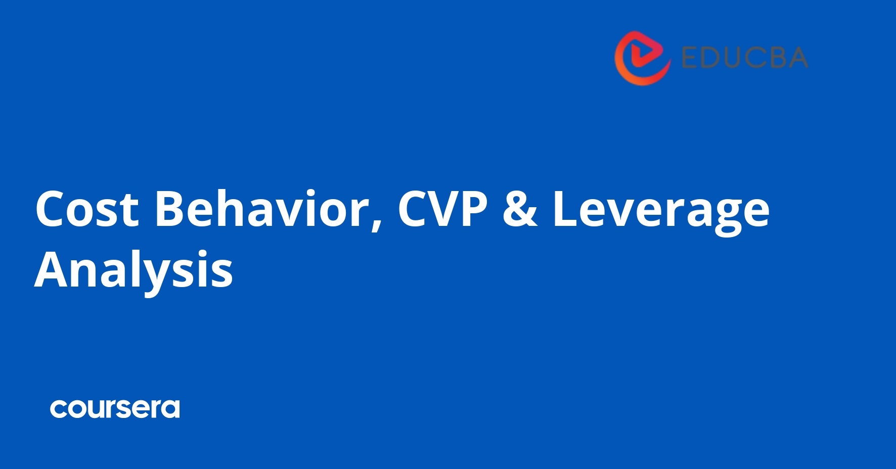 Cost Behavior, CVP & Leverage Analysis | Coursera