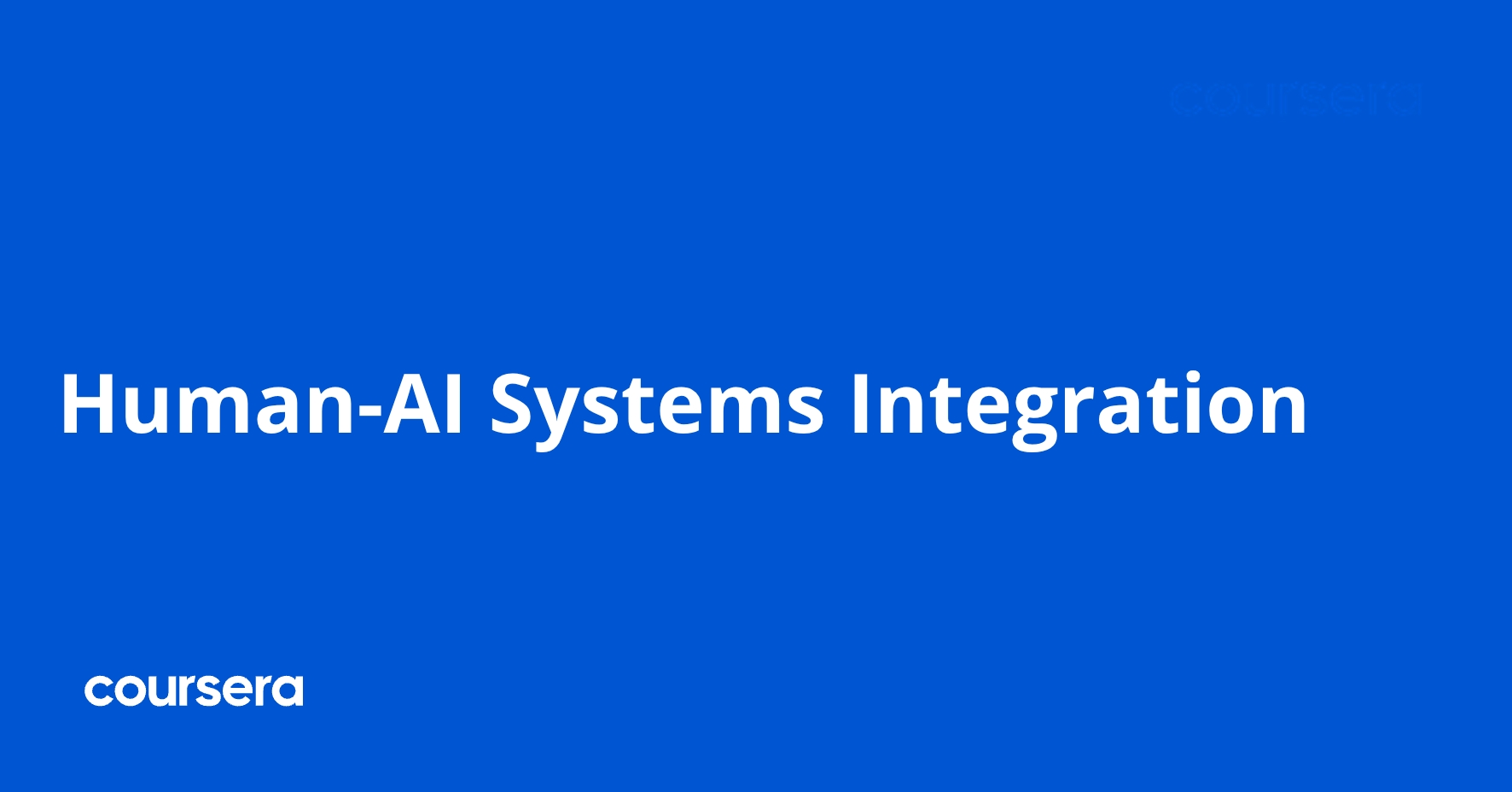 Human-AI Systems Integration | Coursera