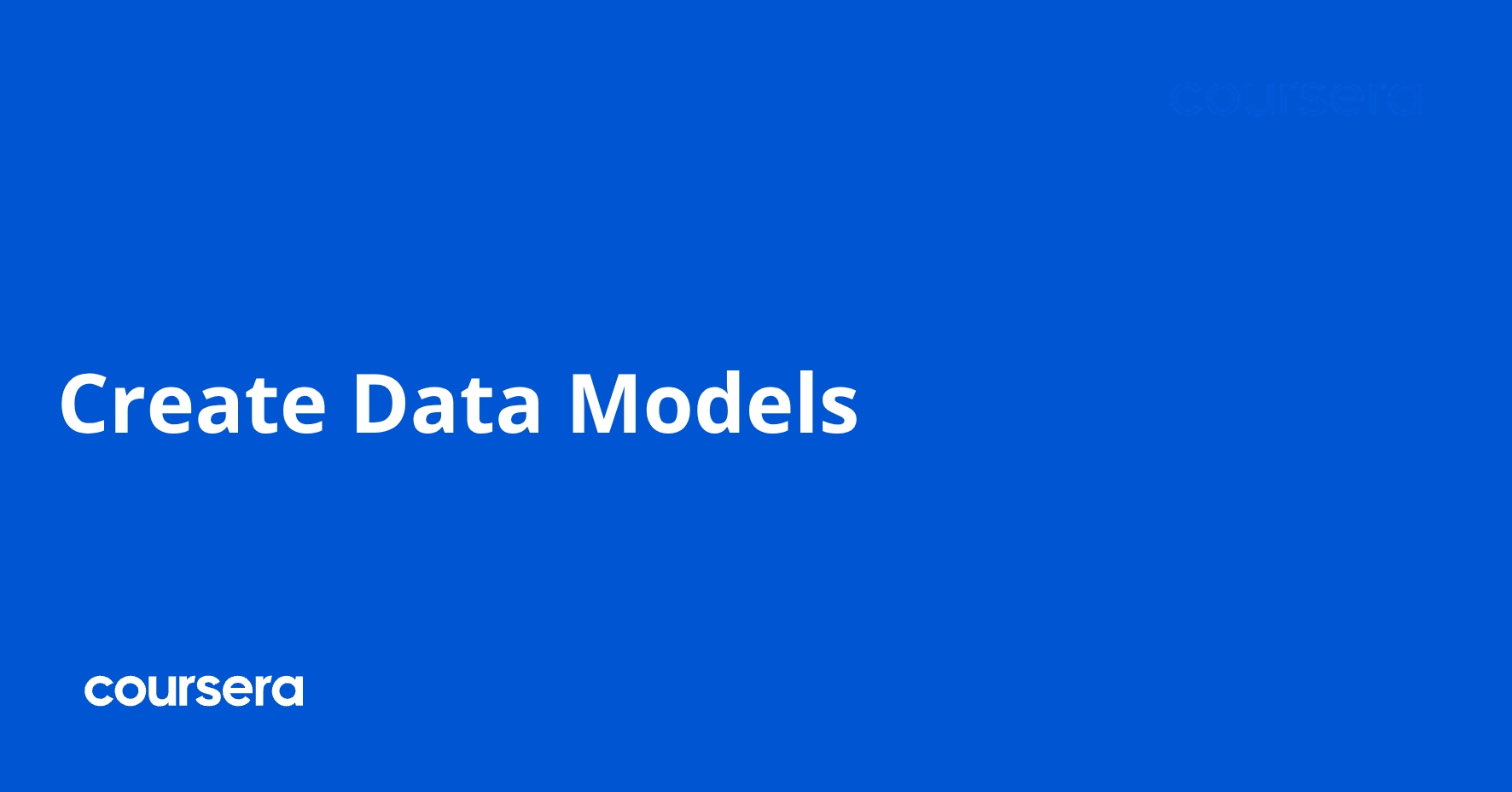Create Data Models | Coursera