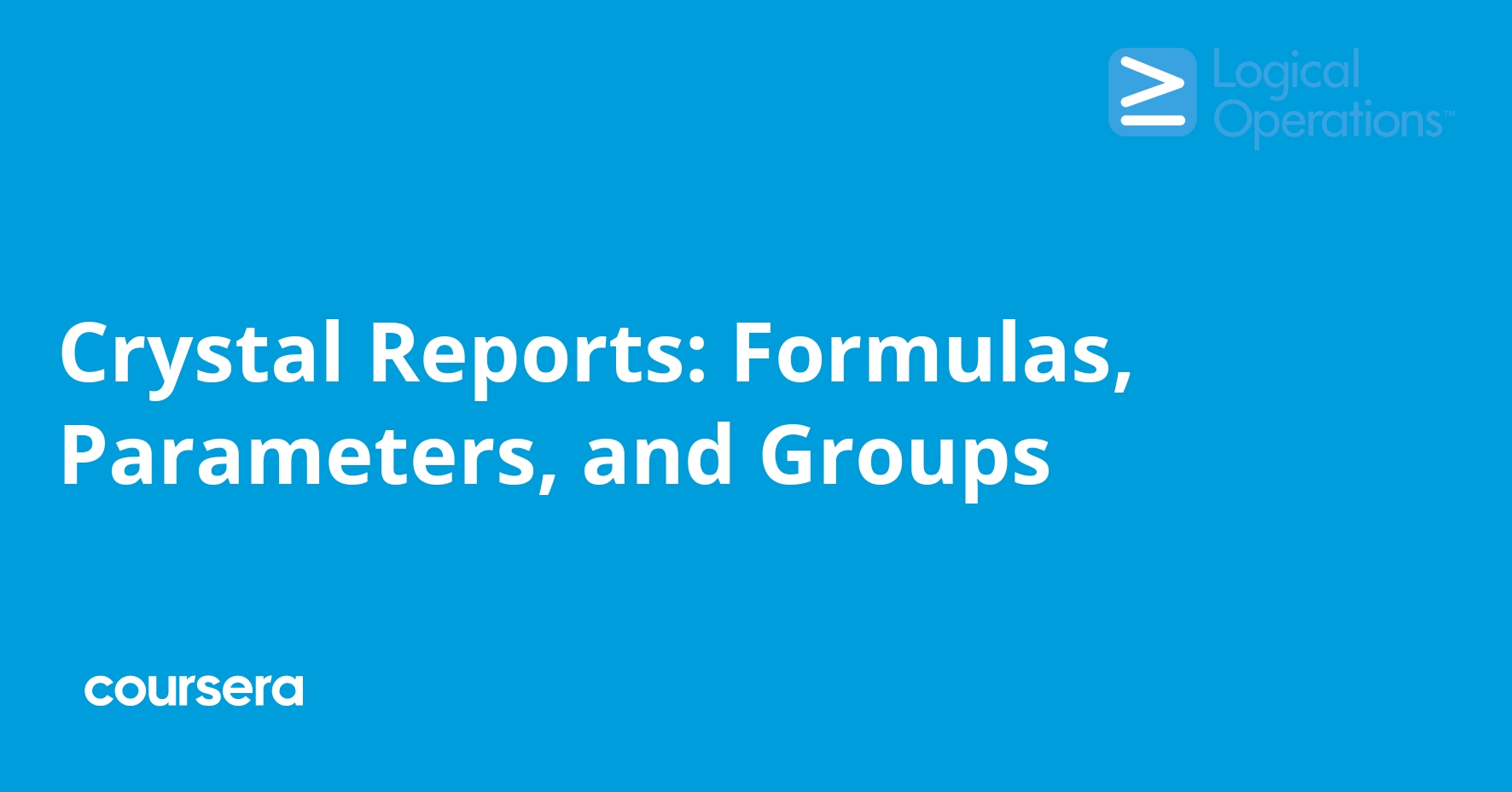Crystal Reports: Formulas, Parameters, and Groups