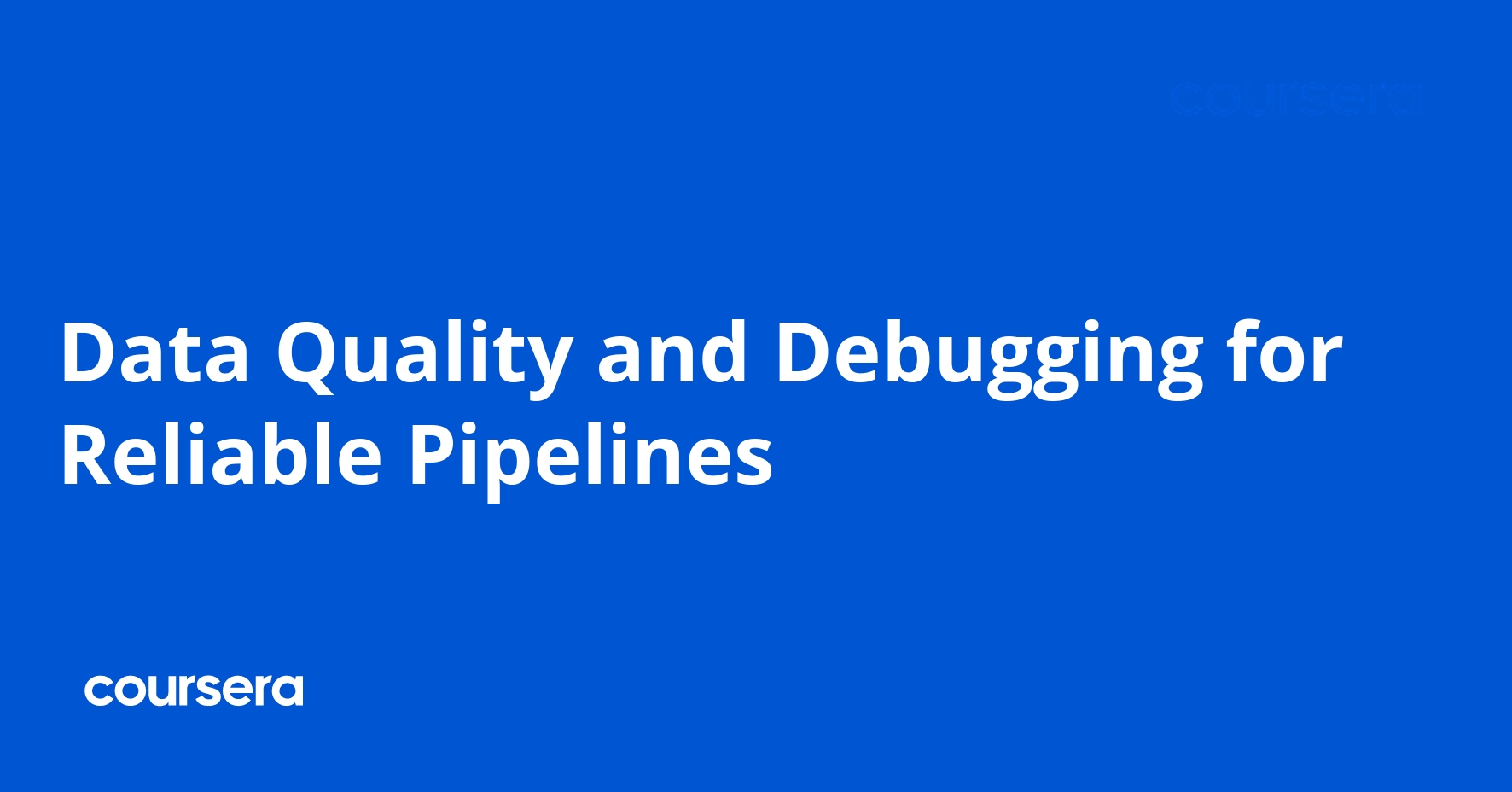 Data Quality and Debugging for Reliable Pipelines