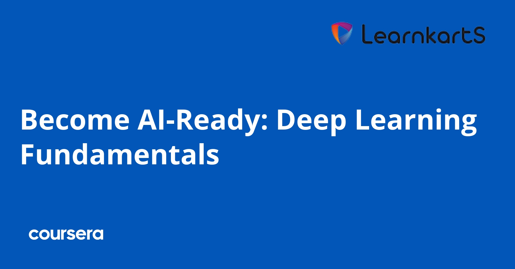 Become AI-Ready: Deep Learning Fundamentals