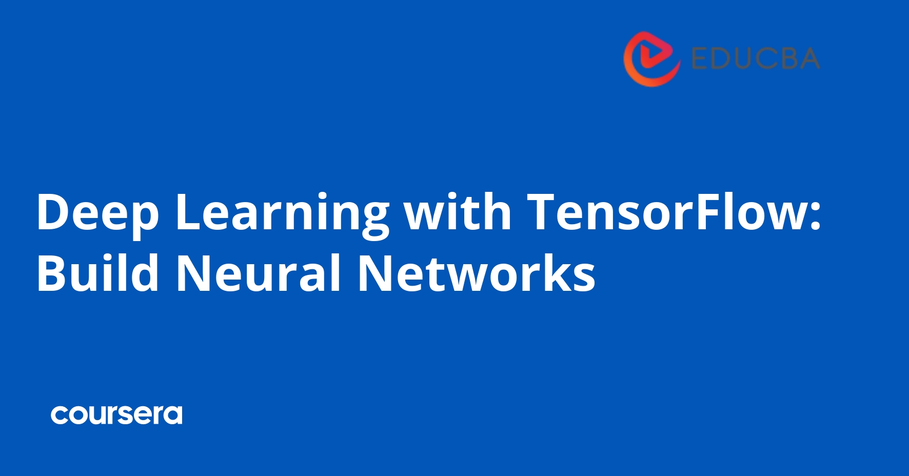 Deep Learning with TensorFlow: Build Neural Networks