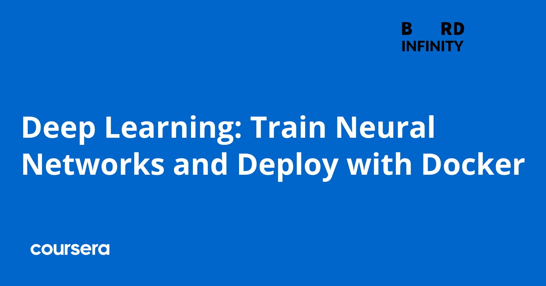 Training Deep Learning Algorithms Using Kubernetes Deep Learning: Train Neural Networks and Deploy with Docker | Coursera