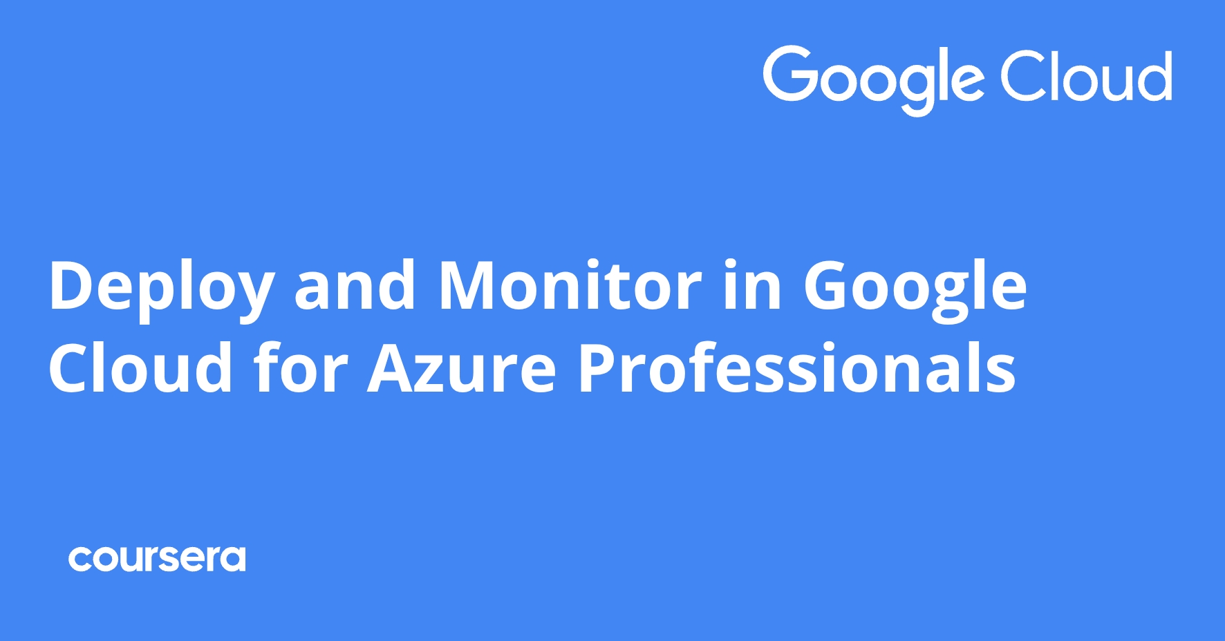 Deploy and Monitor in Google Cloud for Azure Professionals | Coursera