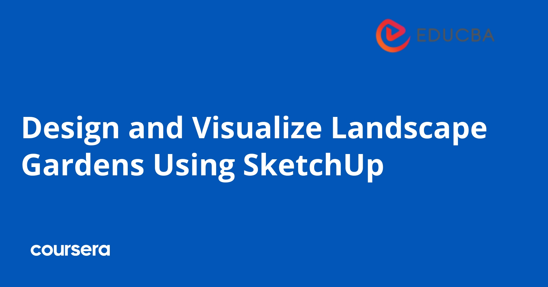 Design and Visualize Landscape Gardens Using SketchUp