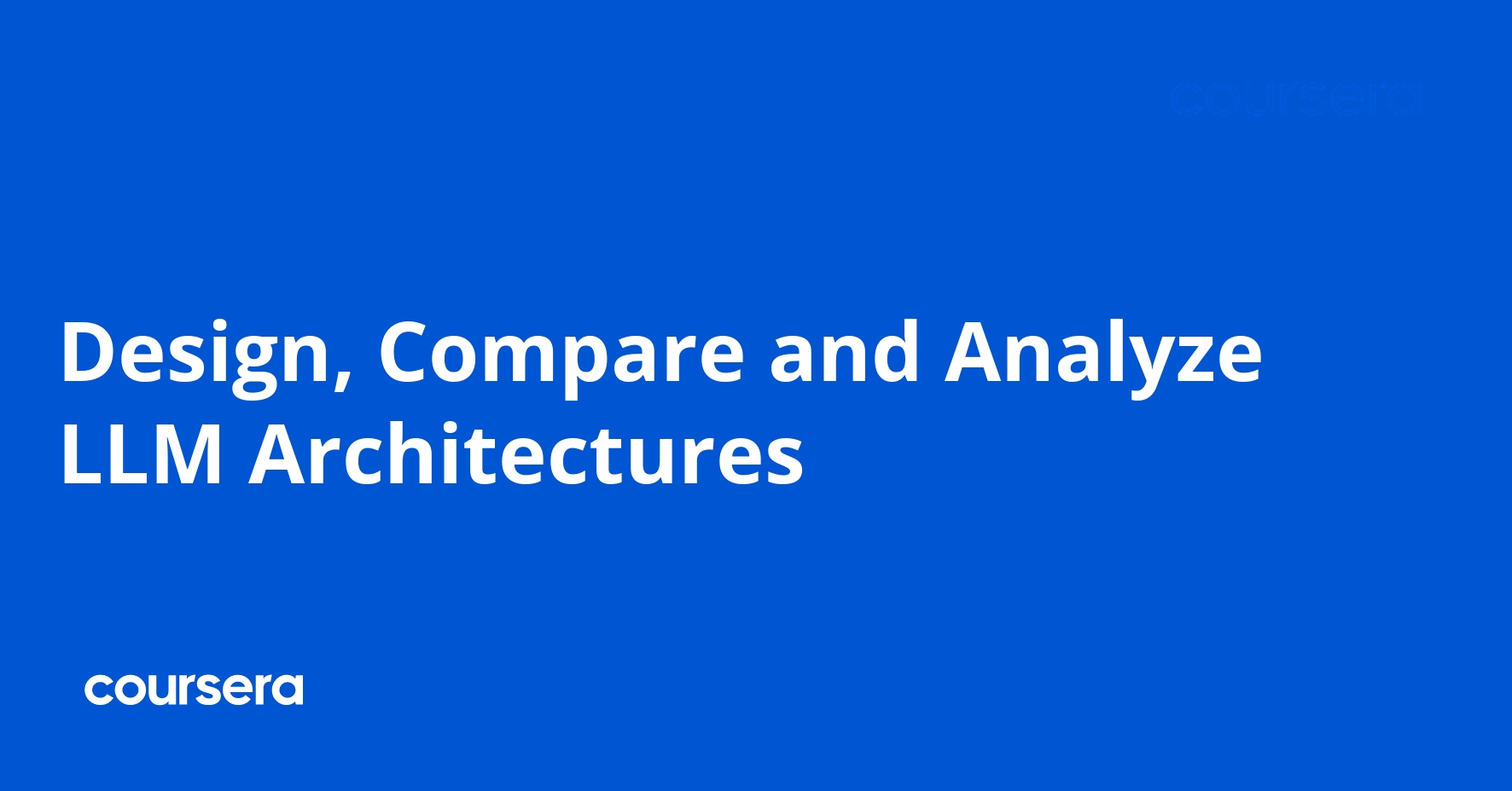 Design, Compare and Analyze LLM Architectures