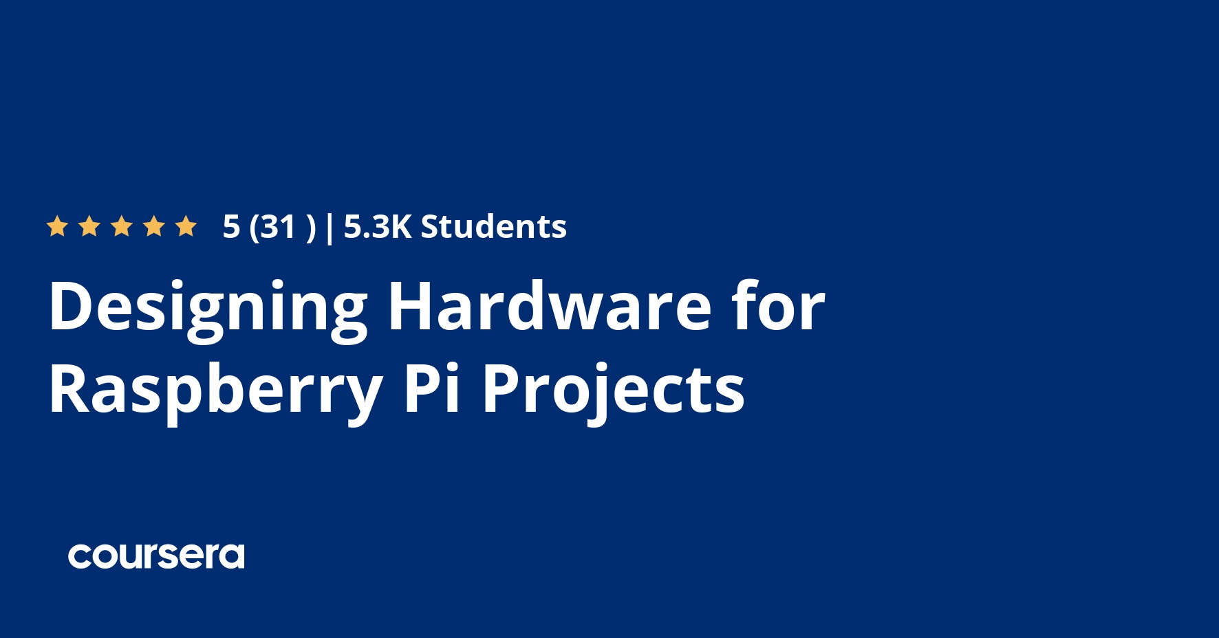 Designing Hardware for Raspberry Pi Projects Coursera