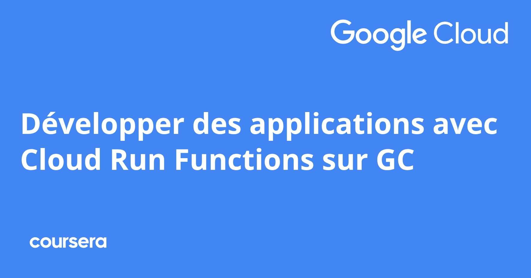 Développer des applications avec Cloud Run Functions sur GC | Coursera