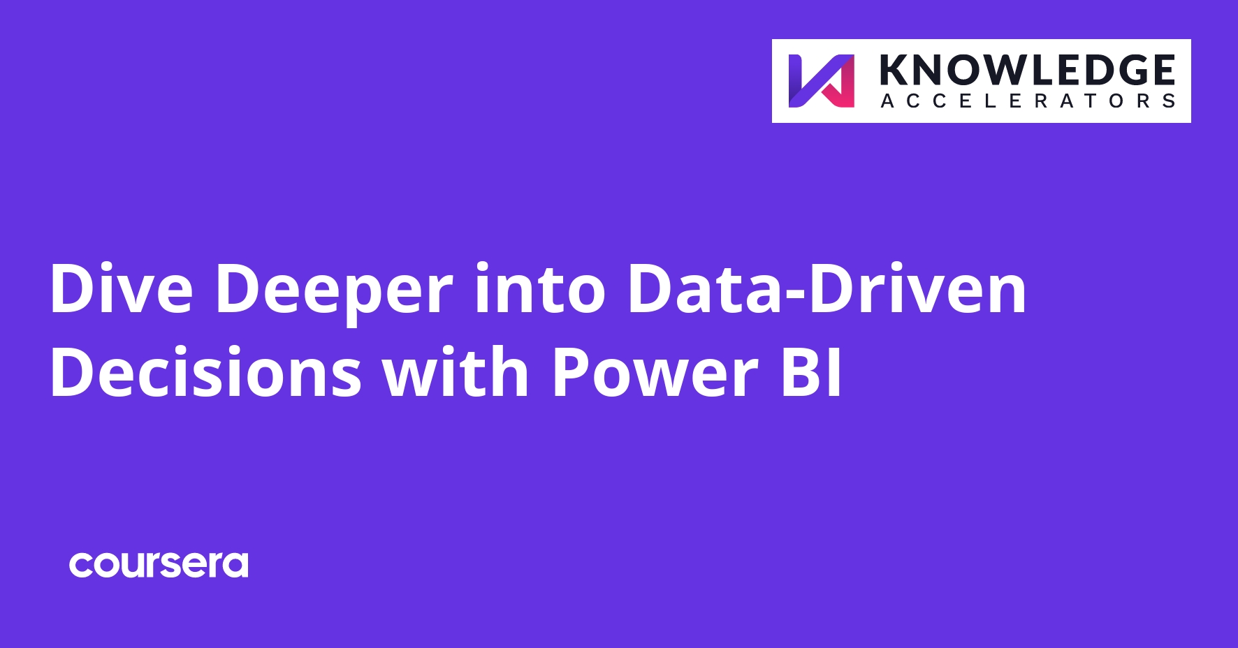 Dive Deeper into Data-Driven Decisions with Power BI