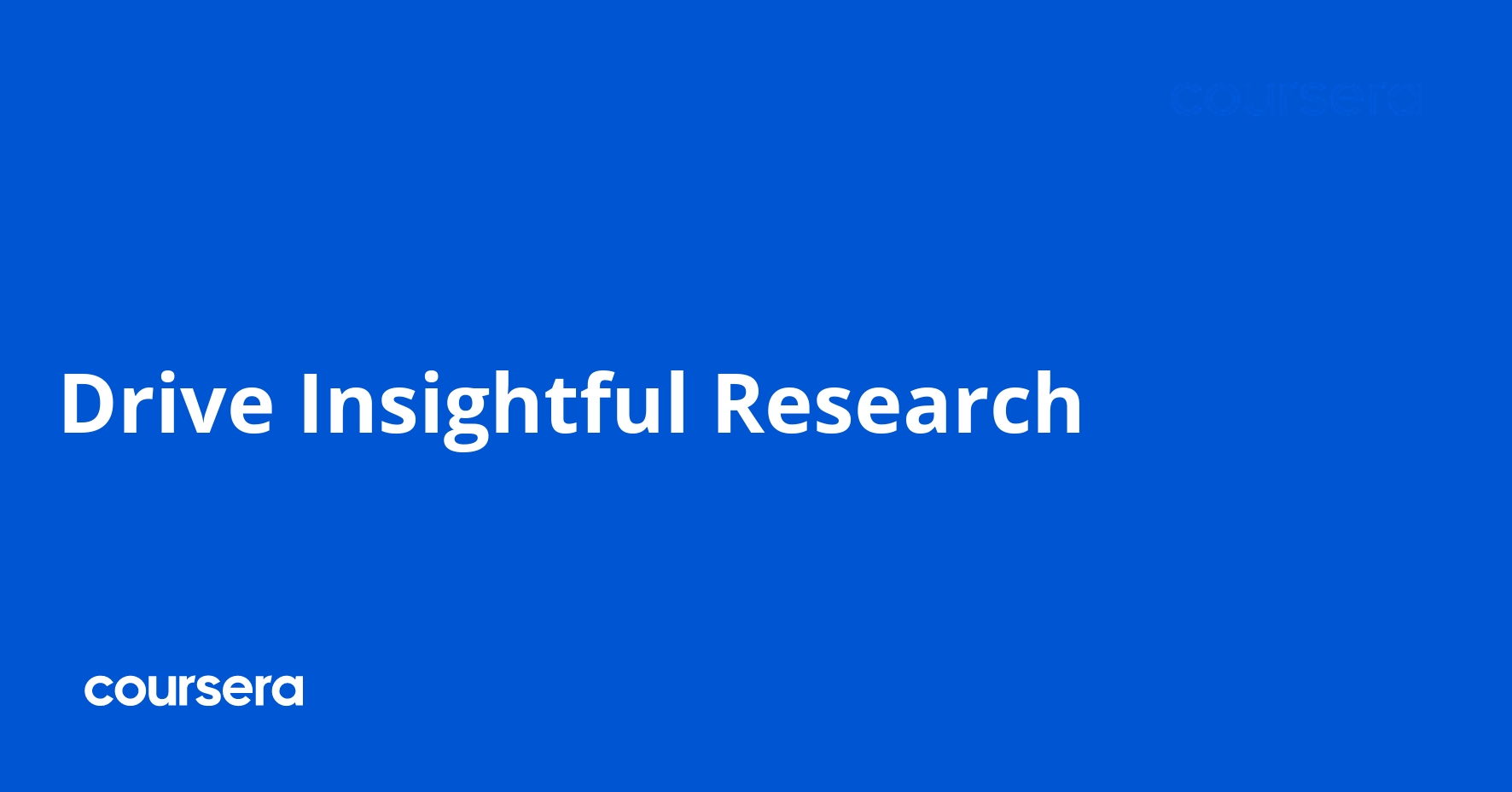 Drive Insightful Research