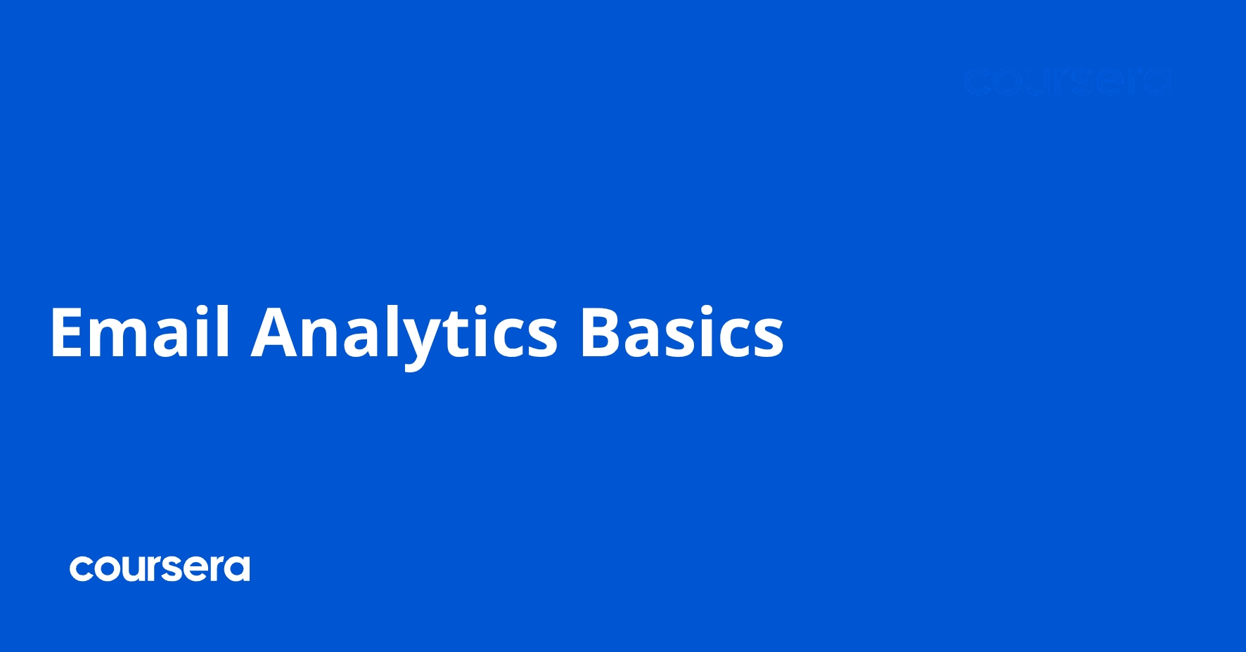 Email Analytics Basics | Coursera