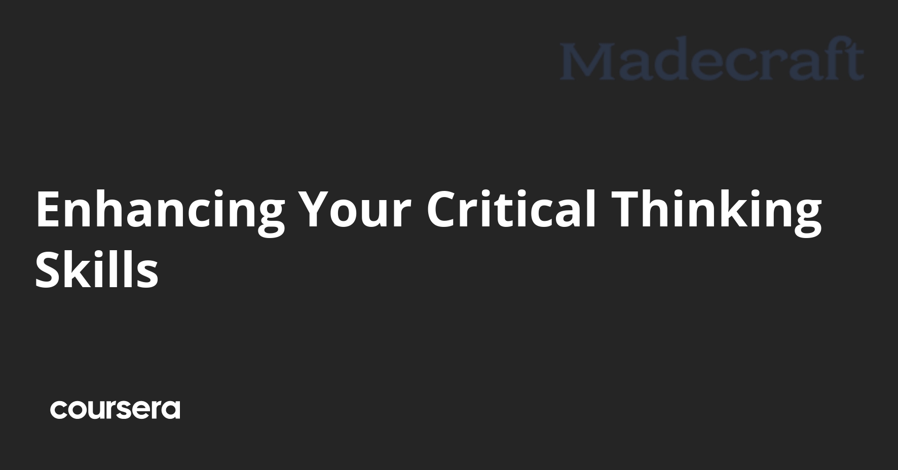 Enhancing Your Critical Thinking Skills | Coursera