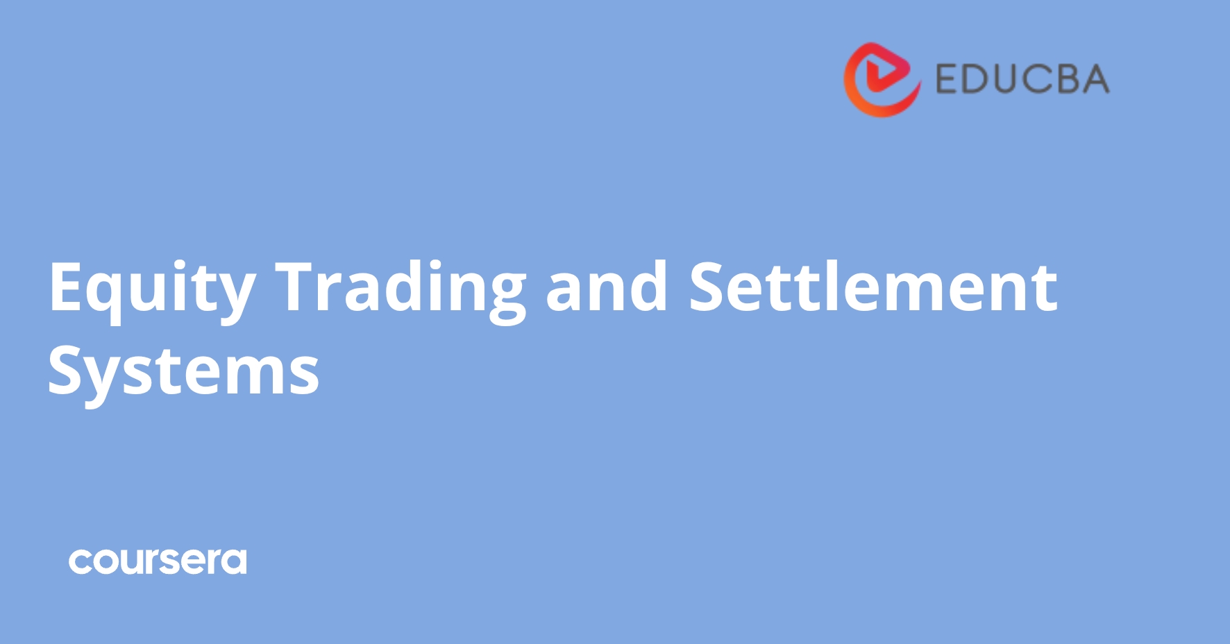 Equity System Equity Trading and Settlement Systems | Coursera