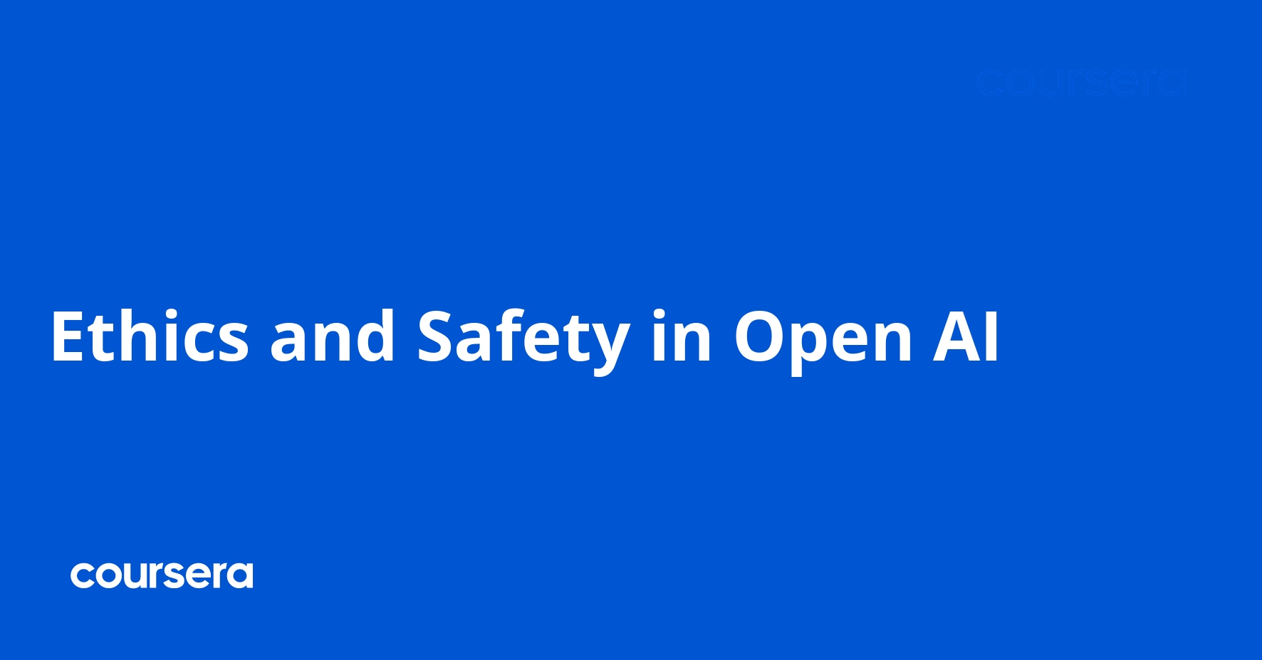 Ethics and Safety in Open AI