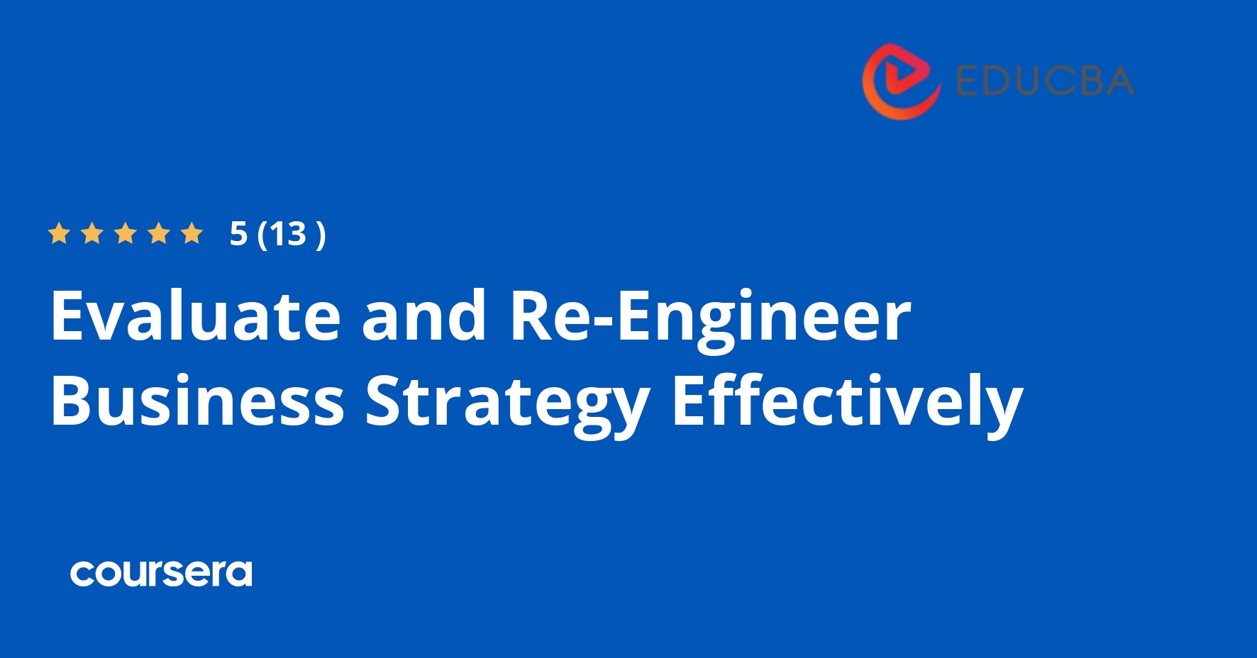 Evaluate and Re-Engineer Business Strategy