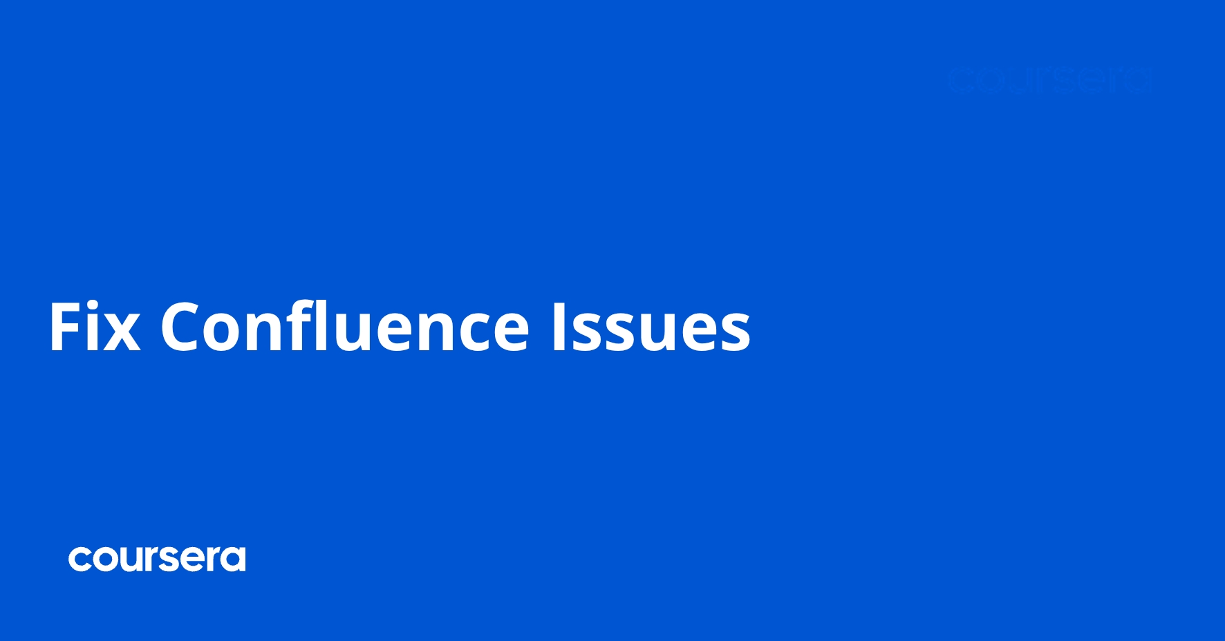 Confluence Report Problem Fix Confluence Issues | Coursera
