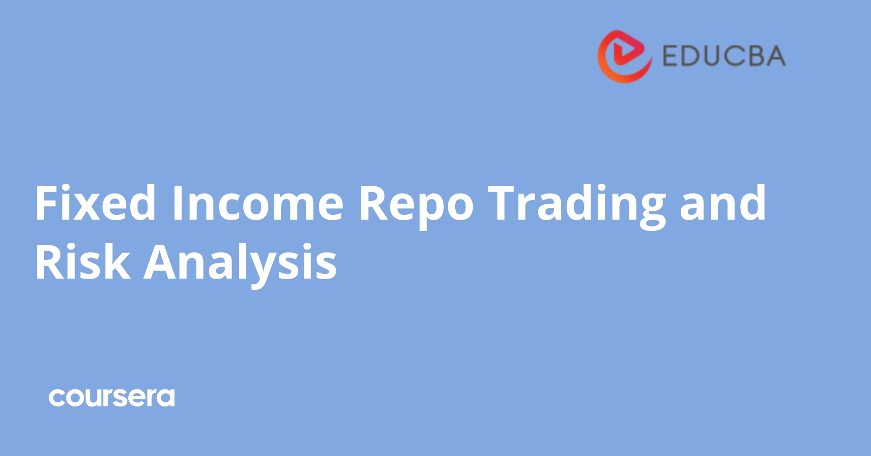 Fixed Income Risks Fixed Income Repo Trading and Risk Analysis | Coursera