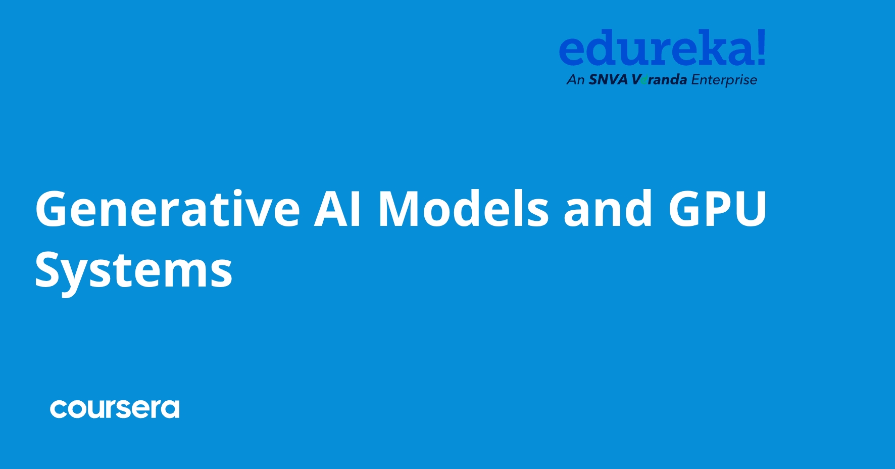 Generative AI Models and GPU Systems | Coursera