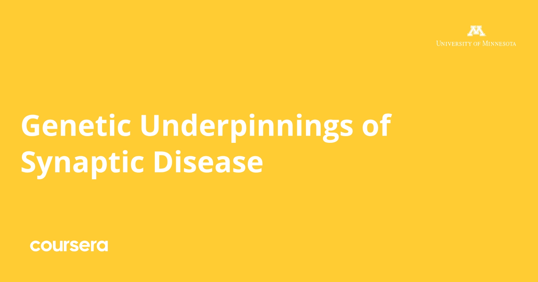 Genetic Underpinnings of Synaptic Disease | Coursera